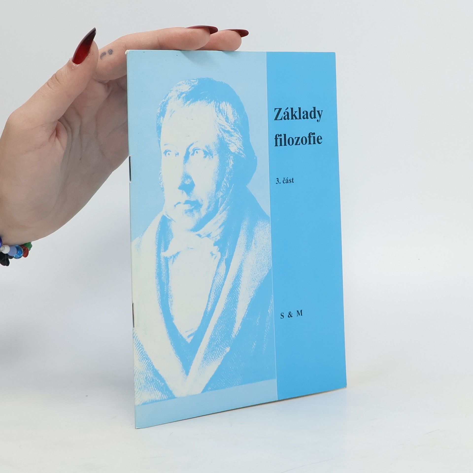 Jaroslava Schlegelová Základy filozofie 3. část