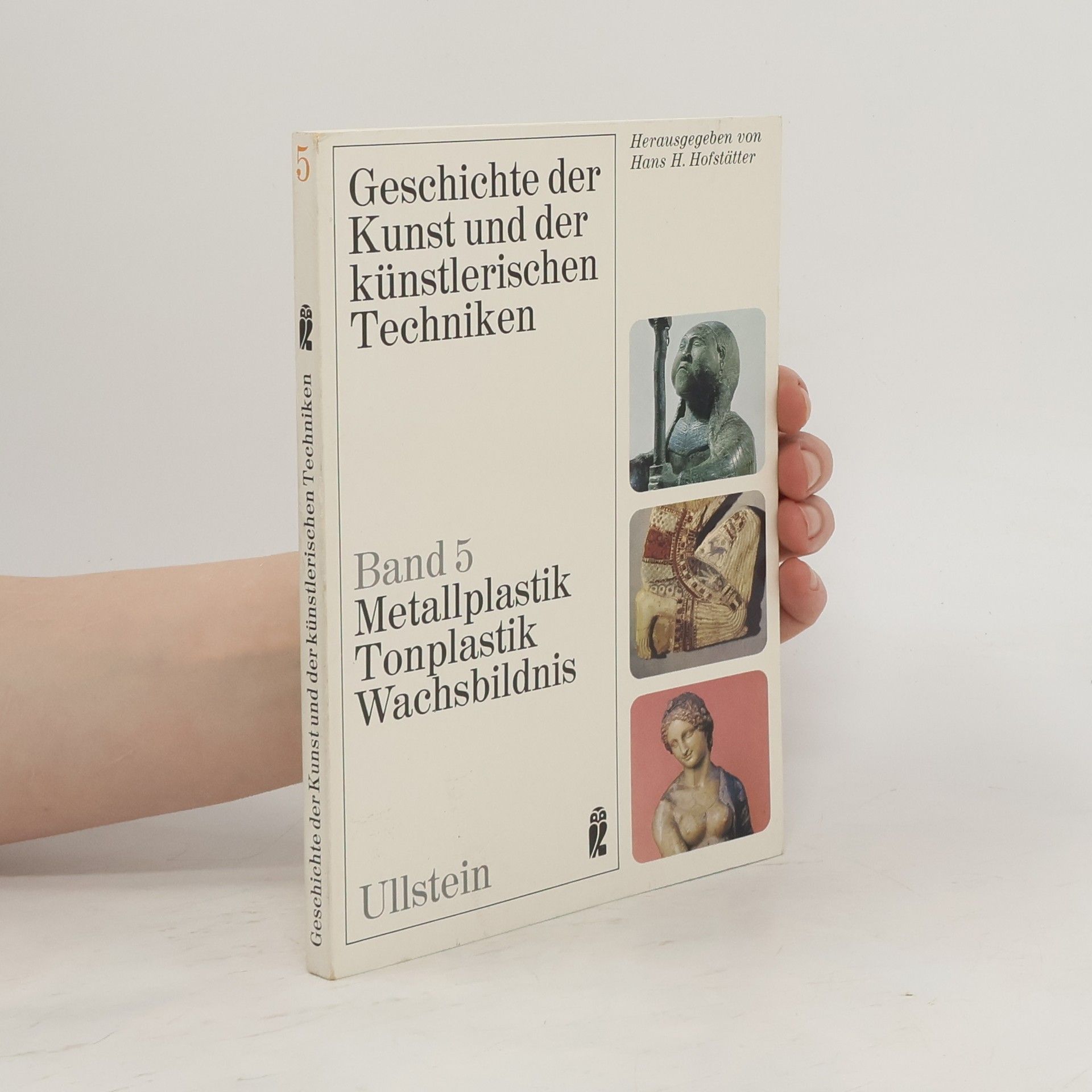 Axel Janeck Geschichte der Kunst und der künstlerischen Techniken 5. Metallplastik, Tonplastik, Wachsbildnis