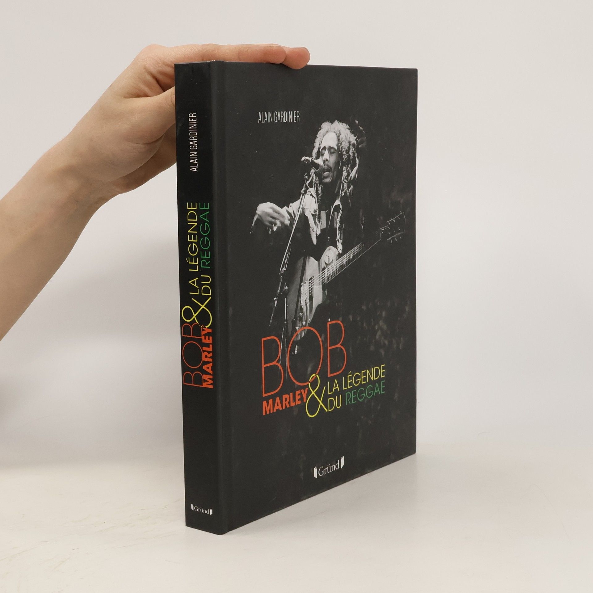 Alain Gardinier Bob Marley & la légende du reggae