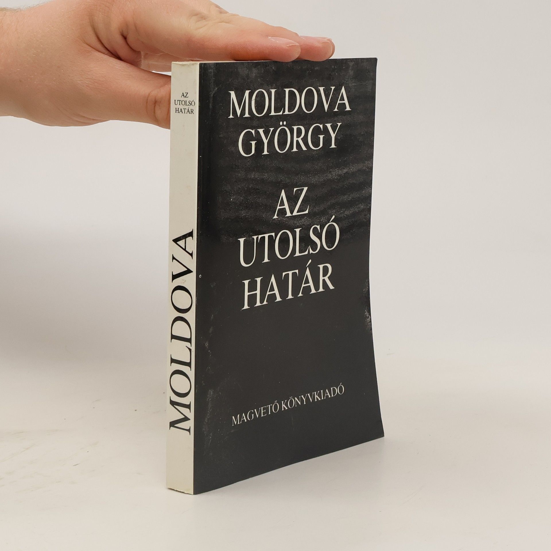 György Moldova (Ungar. Schriftsteller) Az utolsó határ