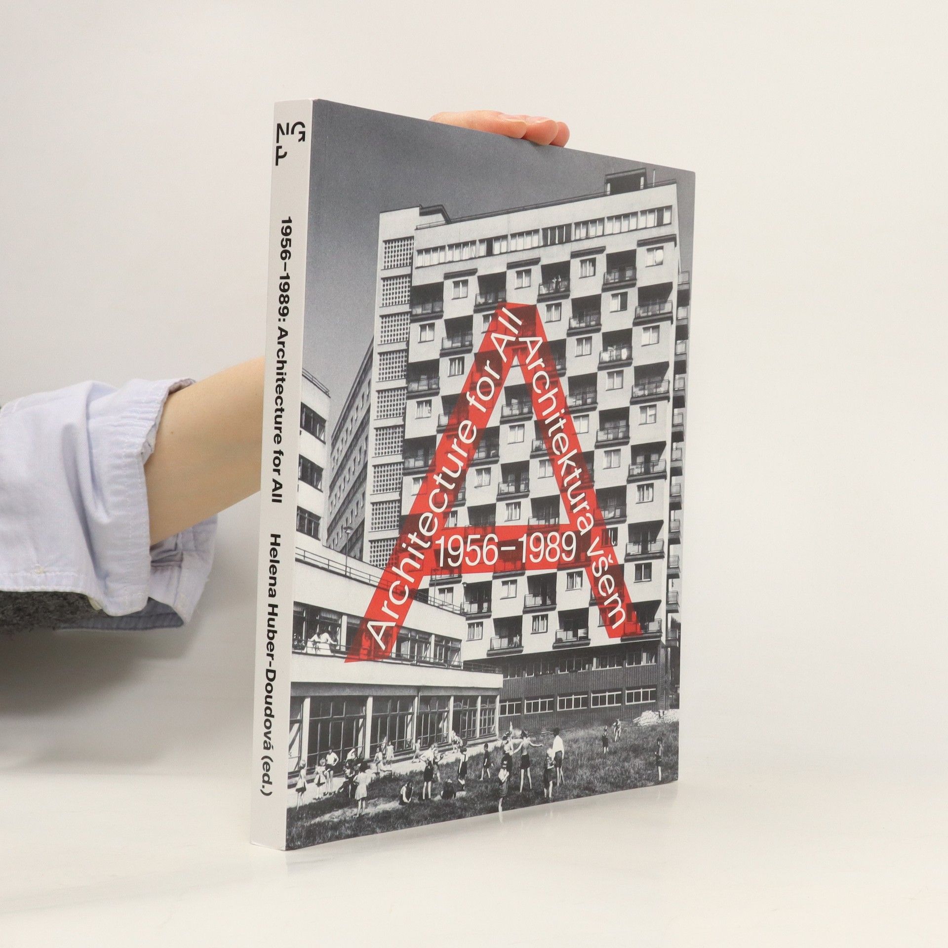 Helena Huber Doudová 1956-1989: Architecture for All. 1956-1989: architektura všem