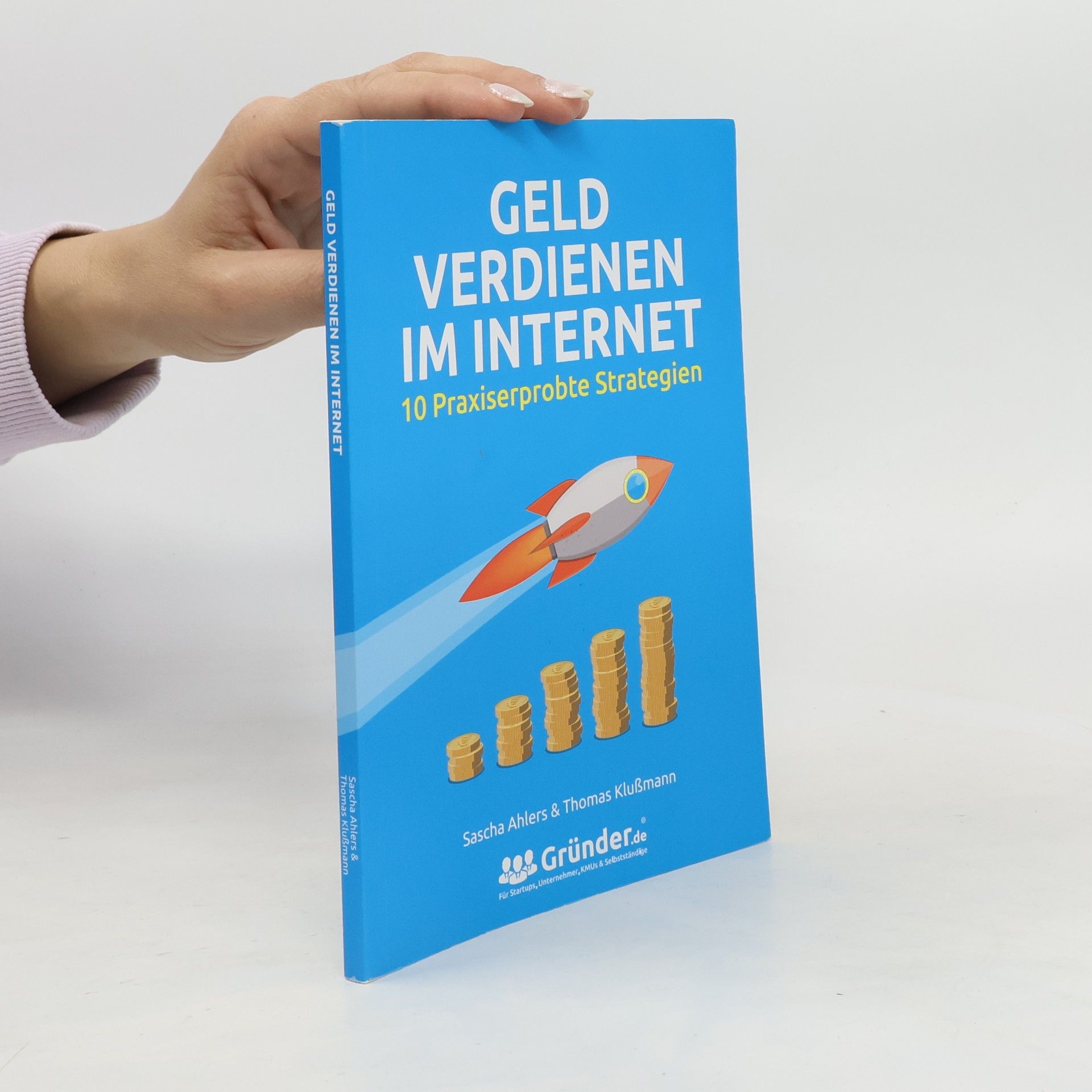 Sascha Ahlers Geld verdienen im Internet. 10 Praxiserprobte Strategien