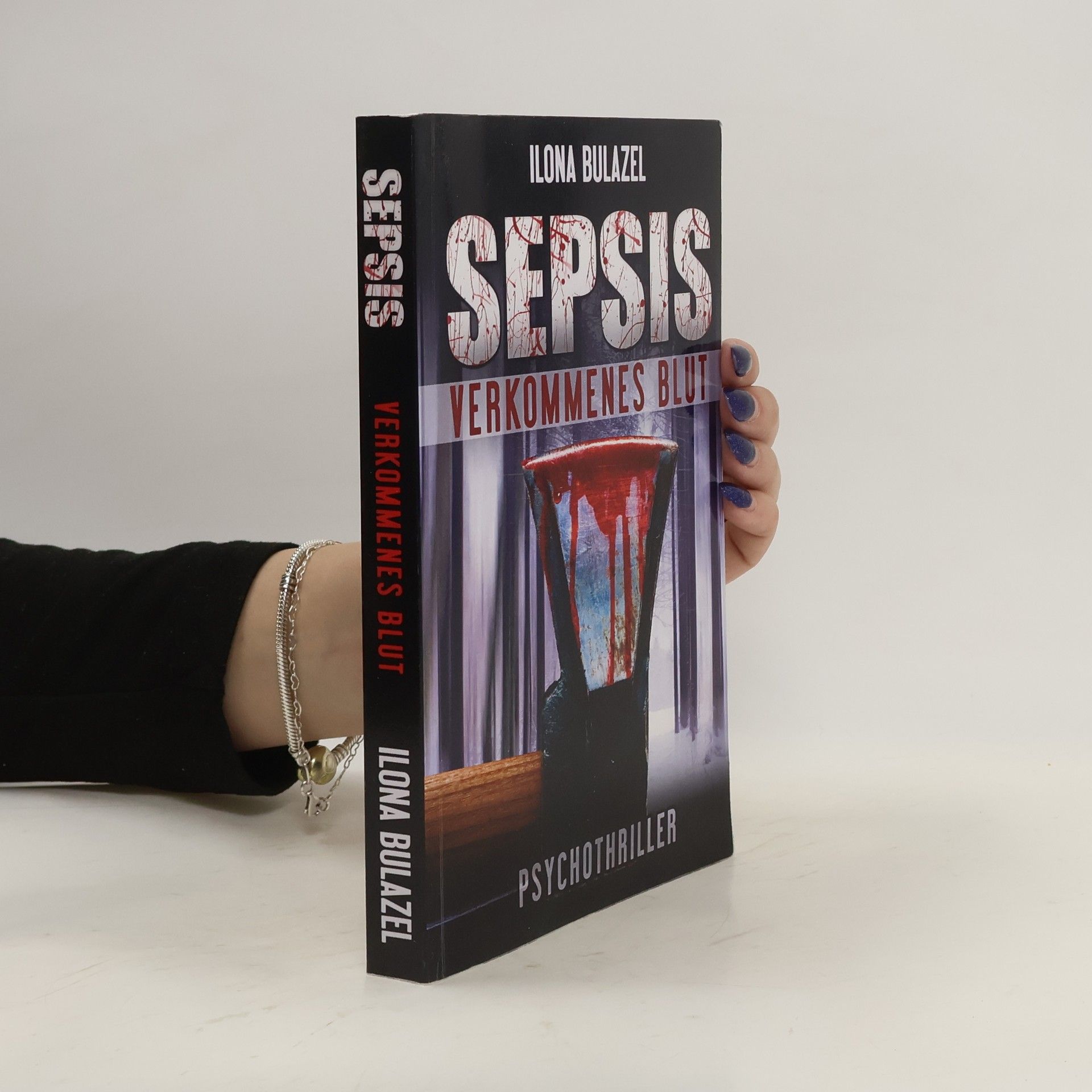 Ilona Bulazel Sepsis - verkommenes Blut