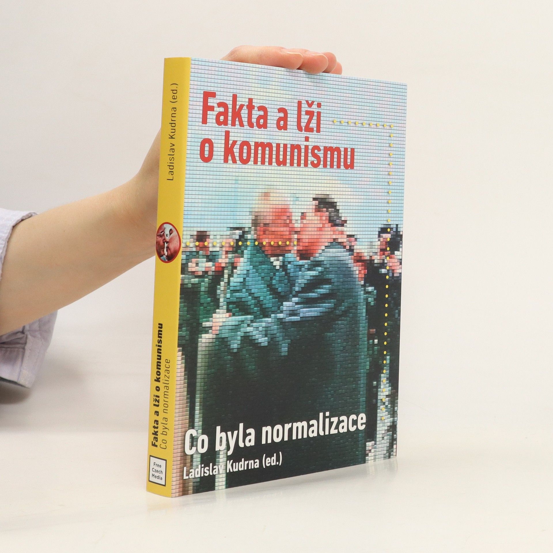 Petr Blažek Fakta a lži o komunismu : co byla normalizace