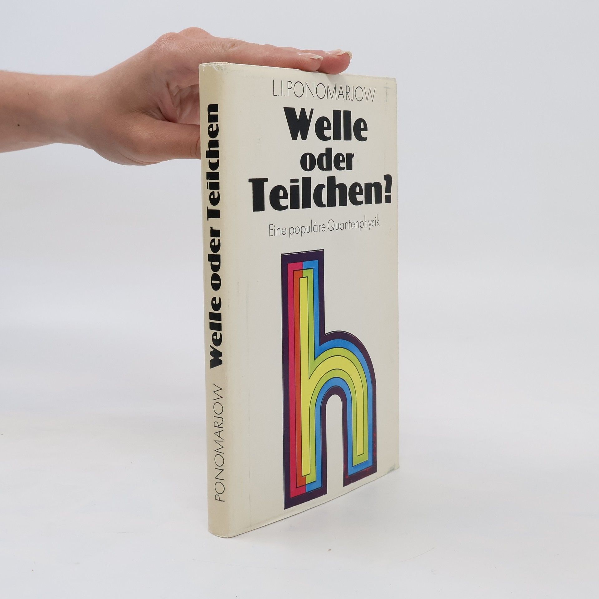 L. I. Ponomarev Welle oder Teilchen?