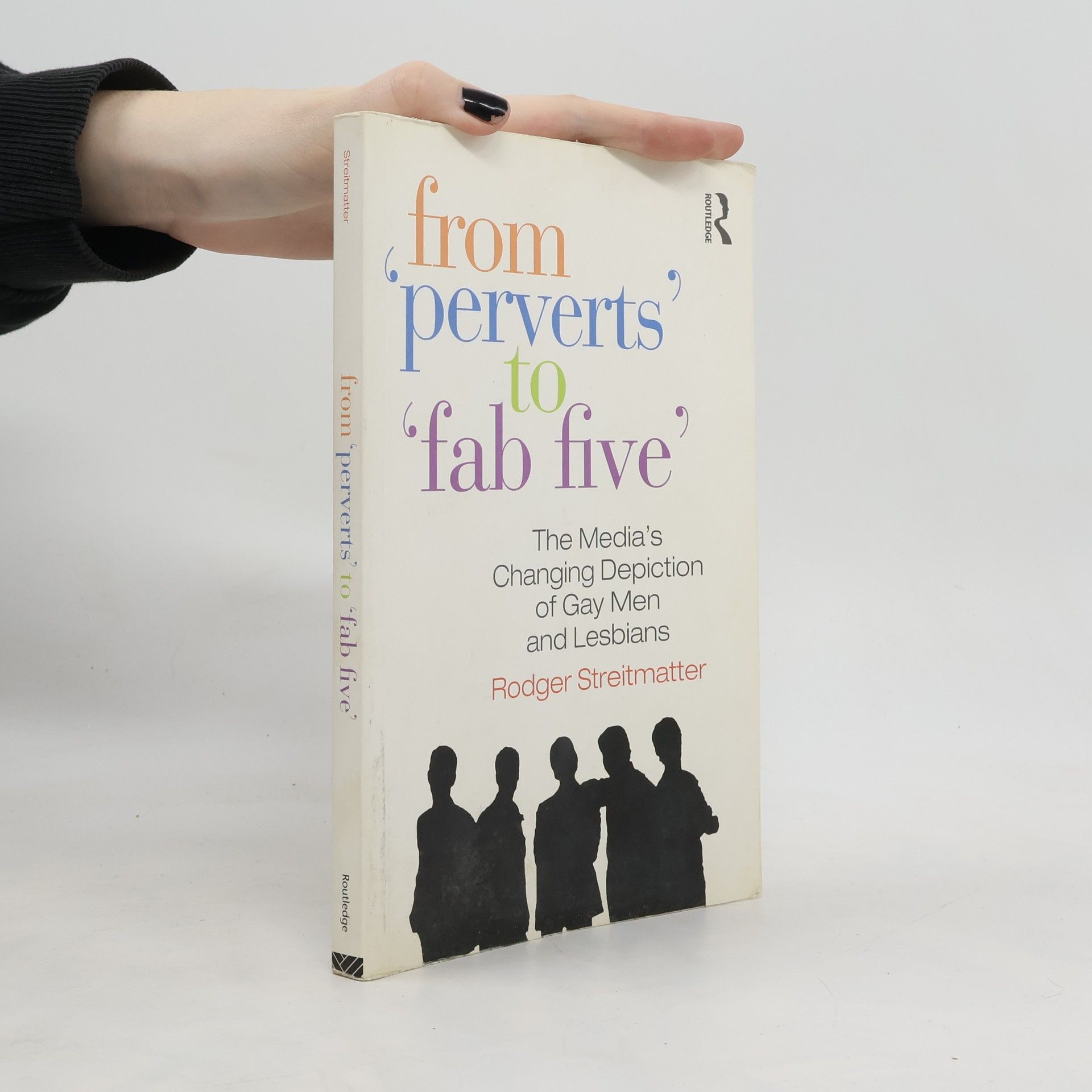 Rodger Streitmatter From Perverts to Fab Five