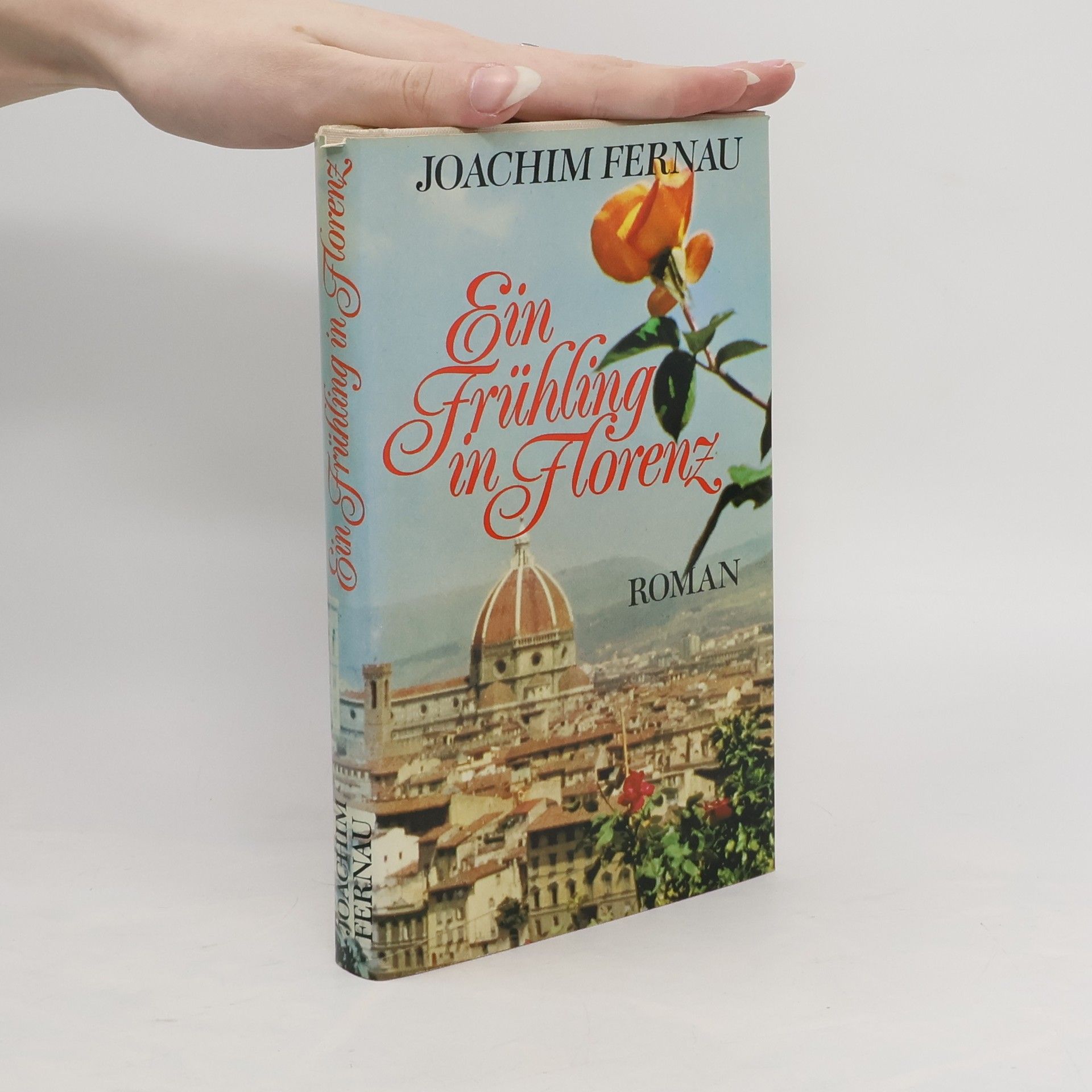 Joachim Fernau Ein Frühling in Florenz