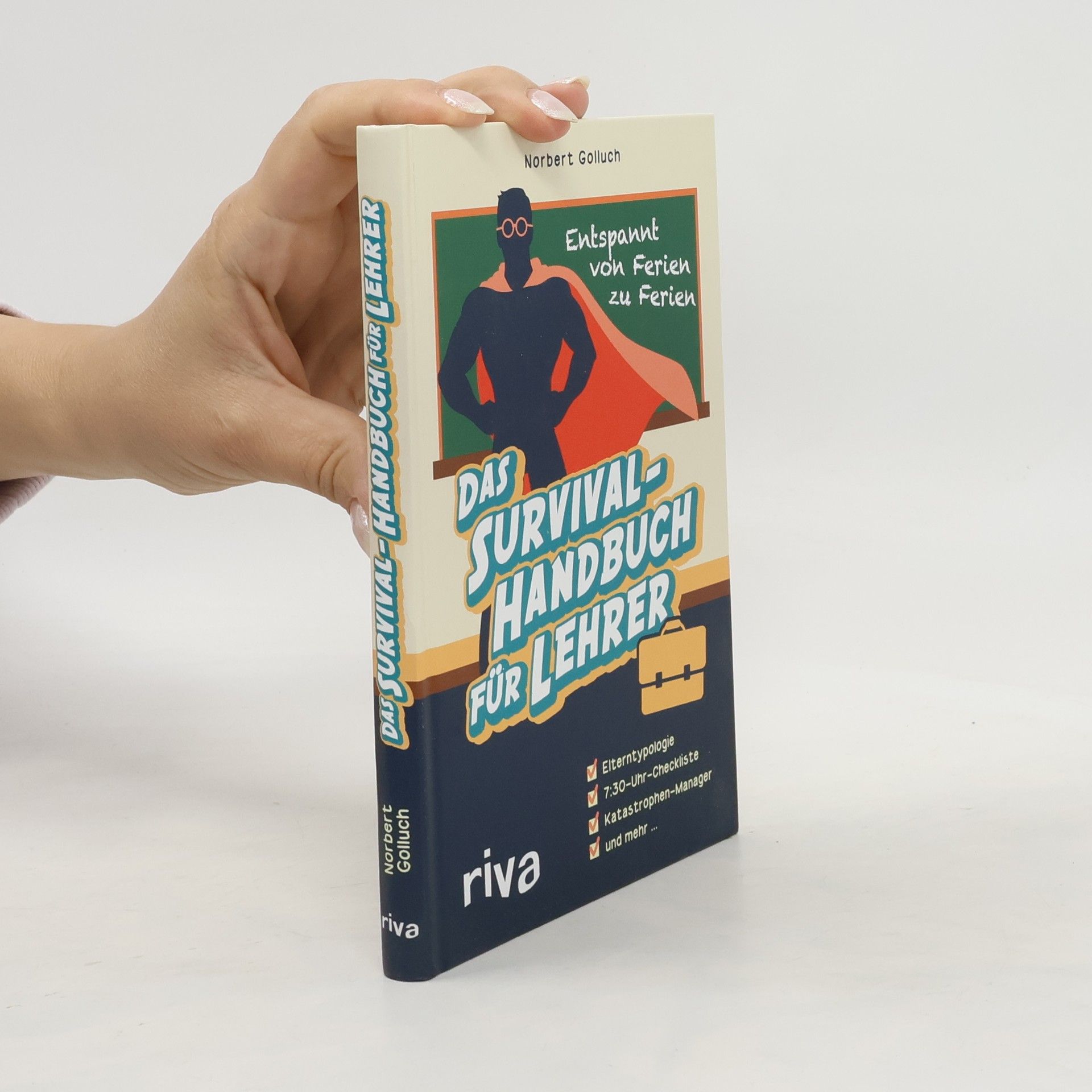 Norbert Golluch Das Survival-Handbuch für Lehrer