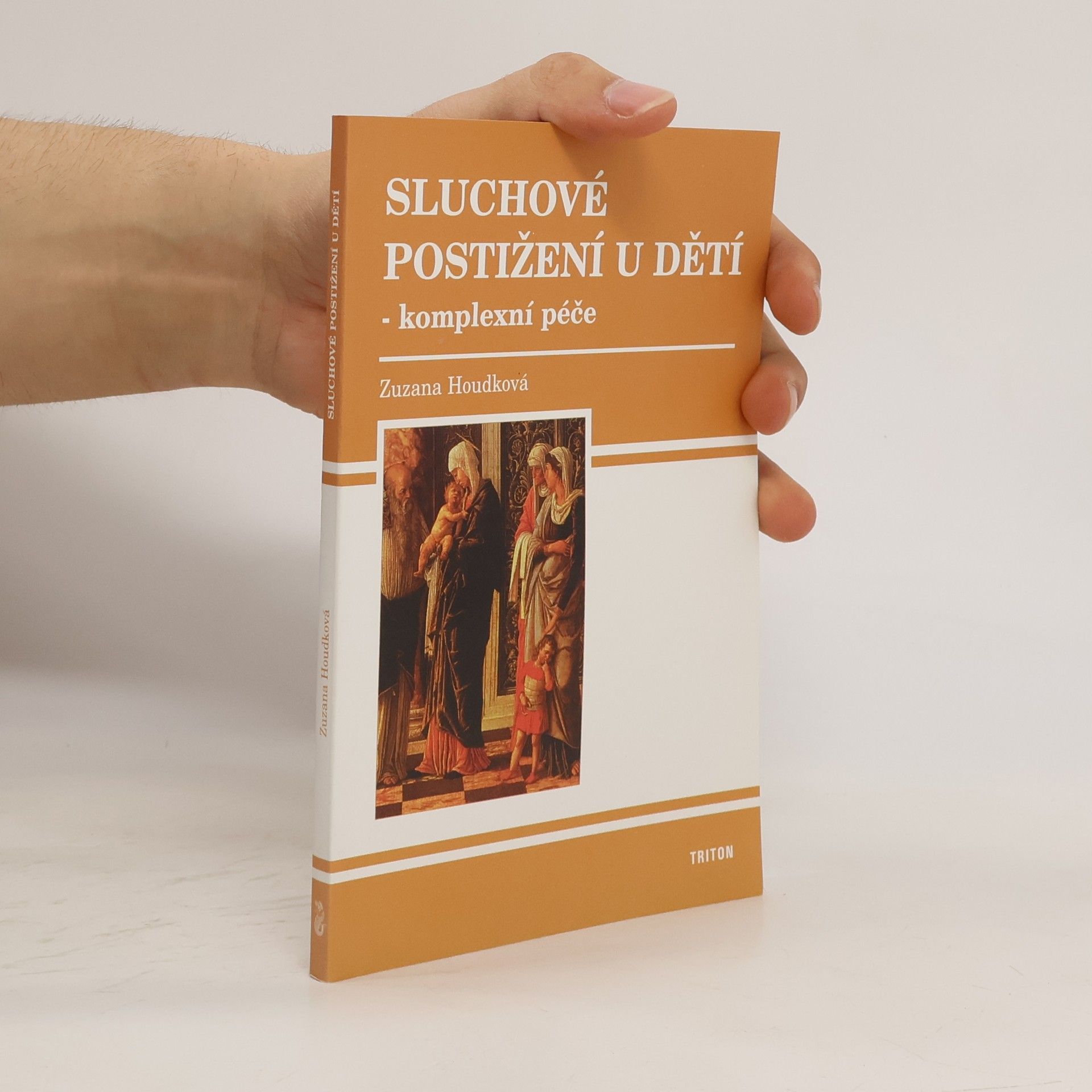 Zuzana Houdková Sluchové postižení u dětí - komplexní péče