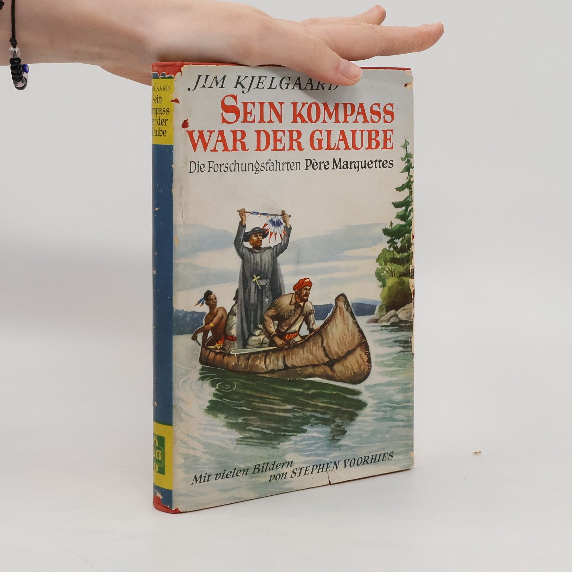 Jim Kjelgaard Sein Kompass war der Glaube. Die Forschungsfahrten Père Marquettes