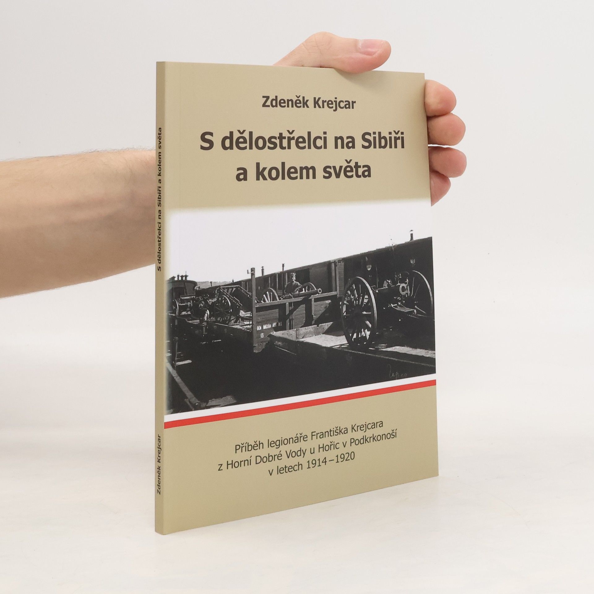 Zdeněk Krejcar S dělostřelci na Sibiři a kolem světa