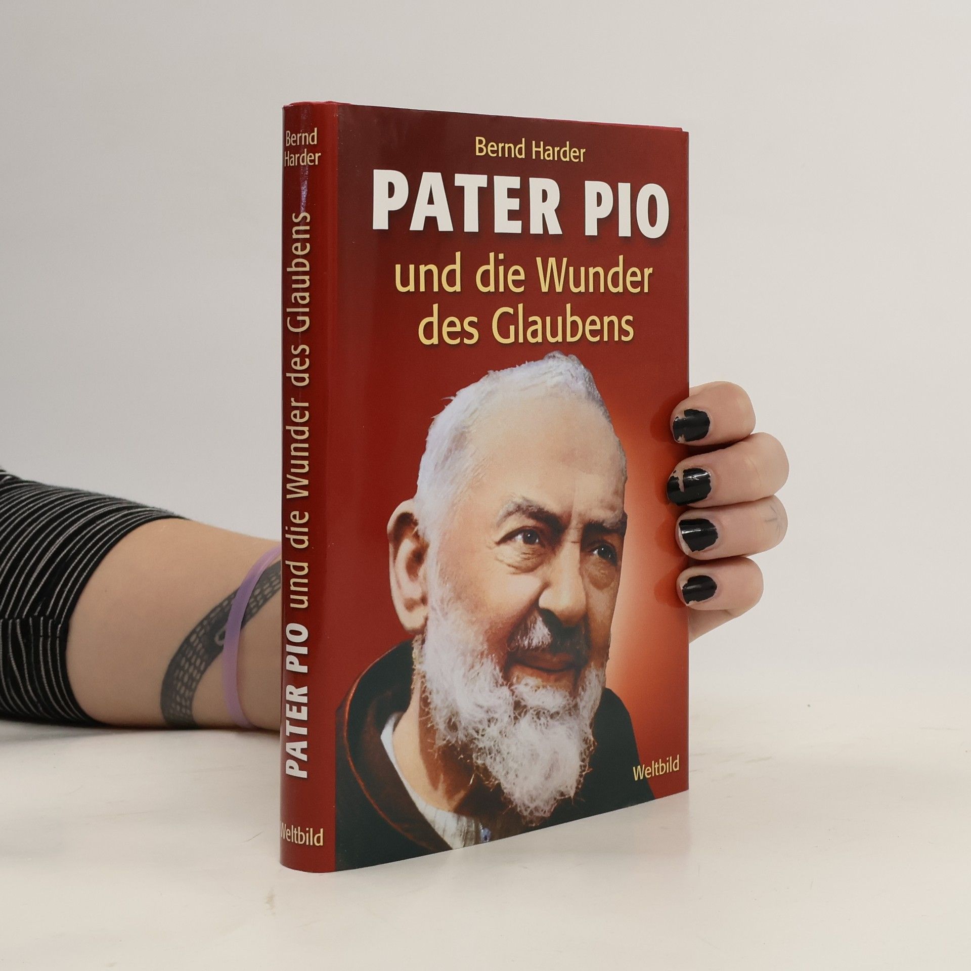 Bernd Harder Pater Pio und die Wunder des Glaubens