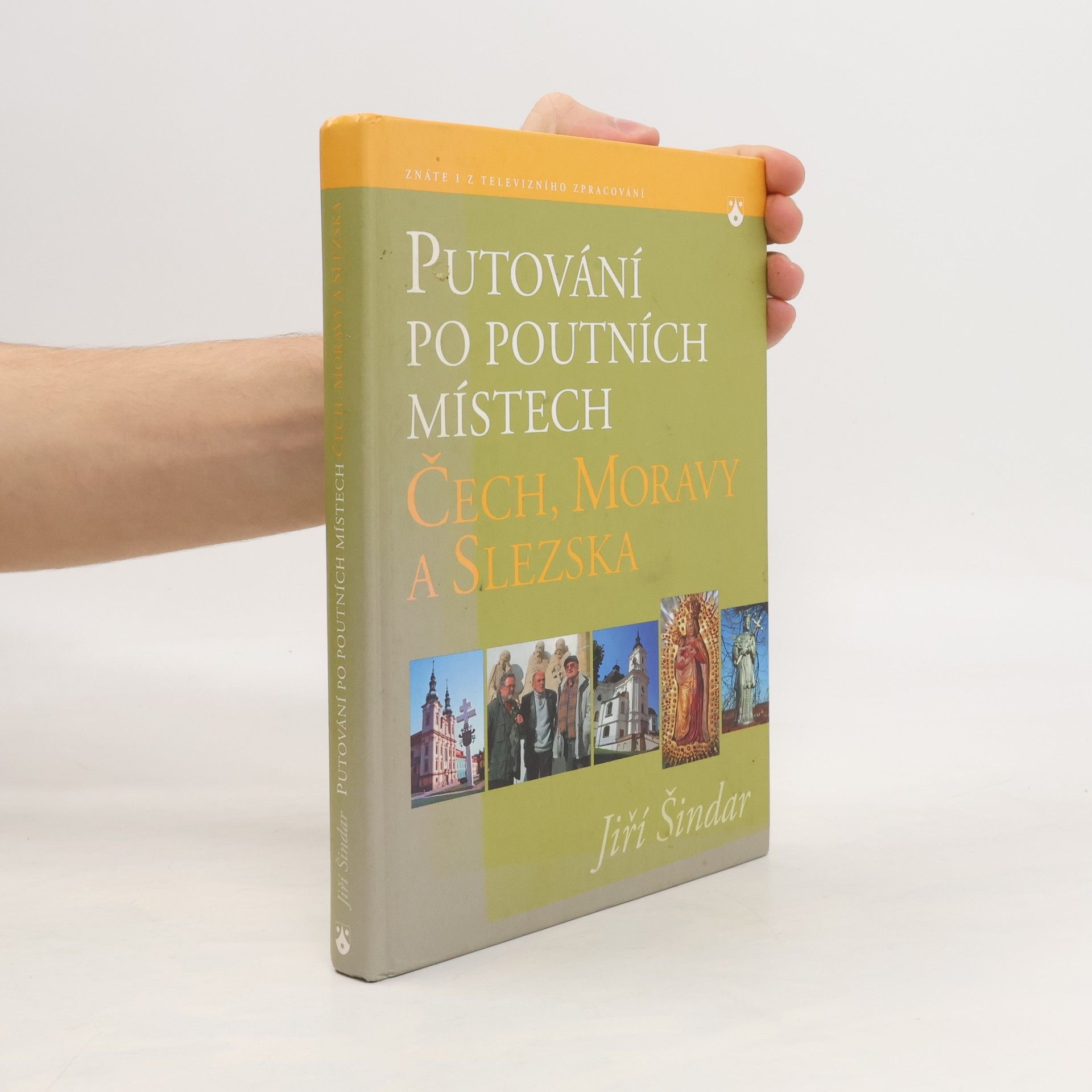 Jiří Šindar Putování po poutních místech Čech, Moravy a Slezska