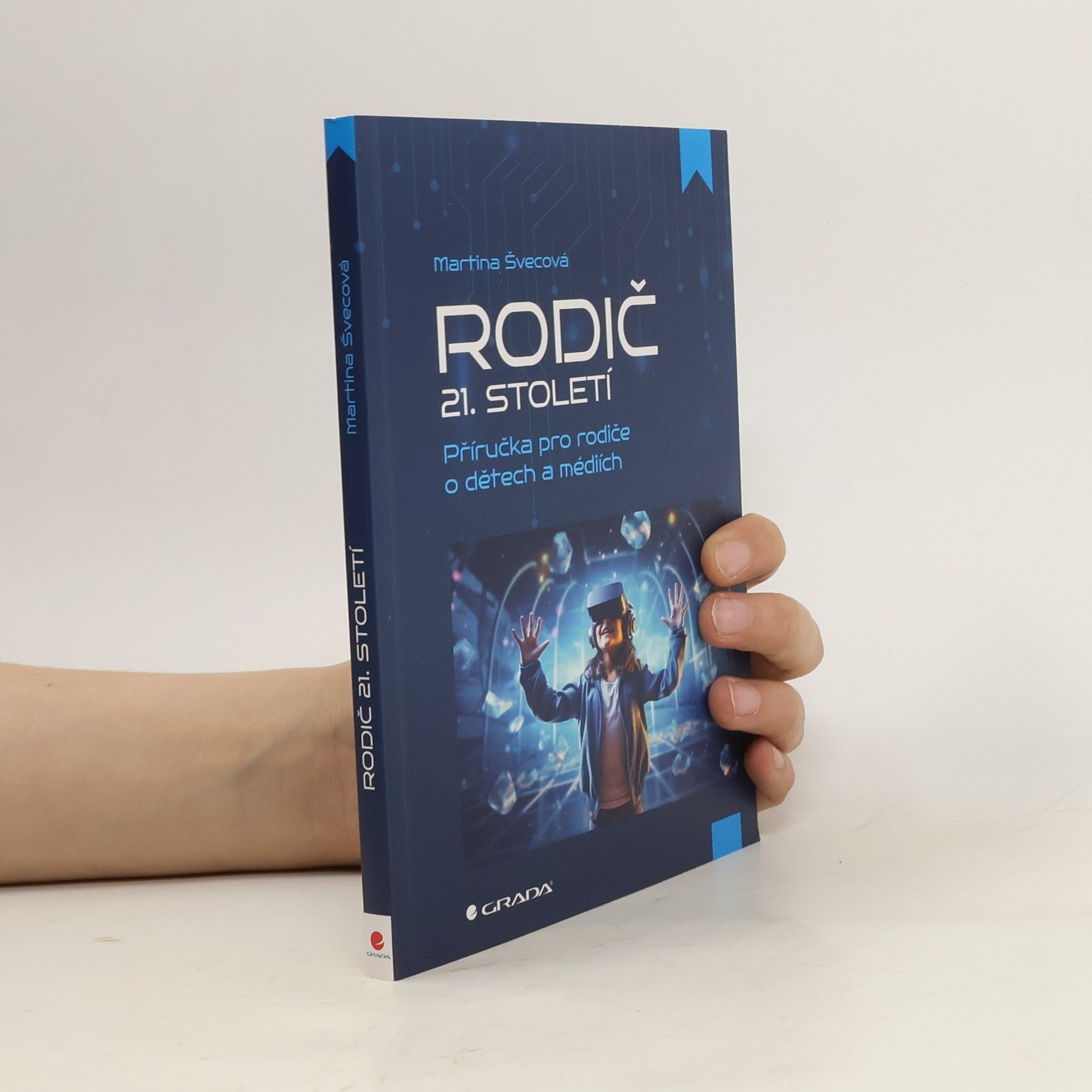 Jana Martina Švecová Rodič 21. století : příručka pro rodiče o dětech a médiích