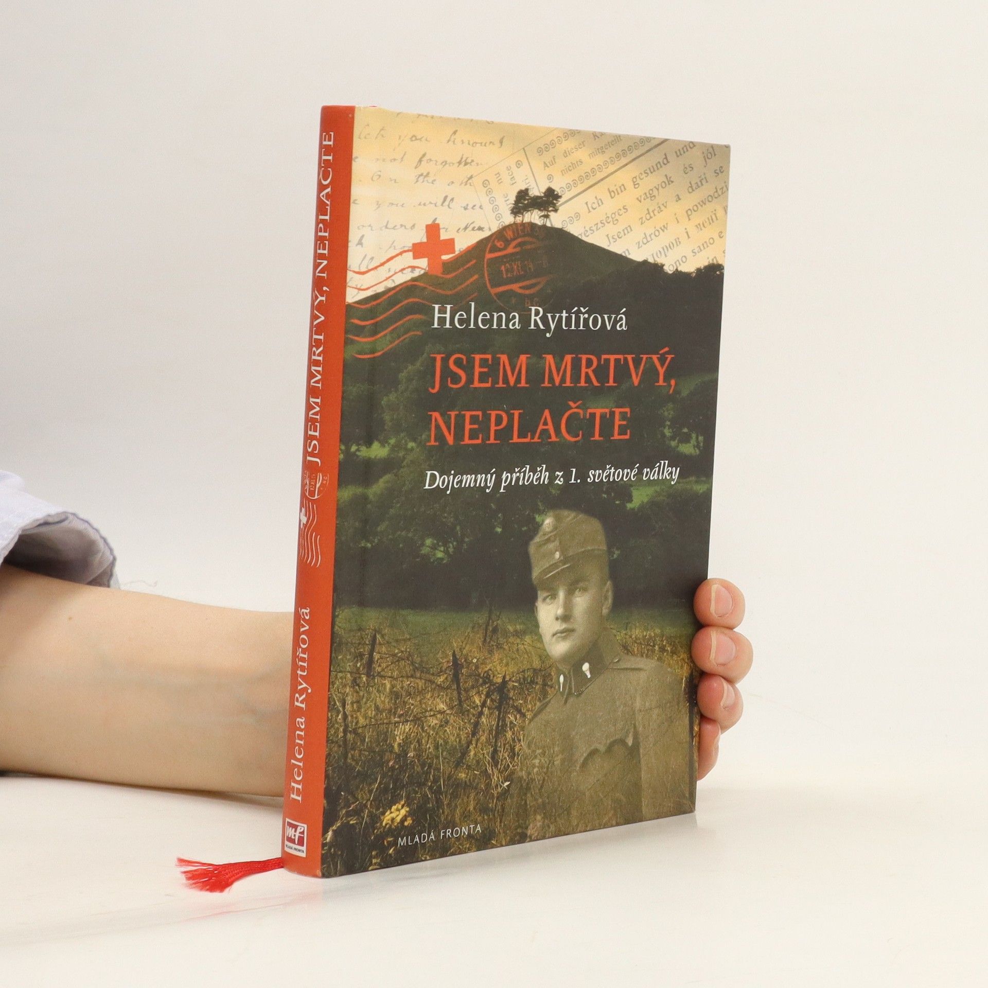 Helena Rytířová Jsem mrtvý, neplačte : [dojemný příběh z 1. světové války]