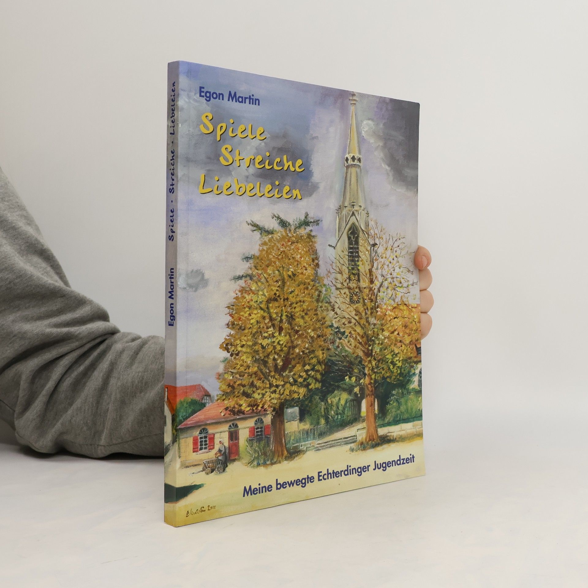 Egon Martin Spiele. Streiche. Liebelein