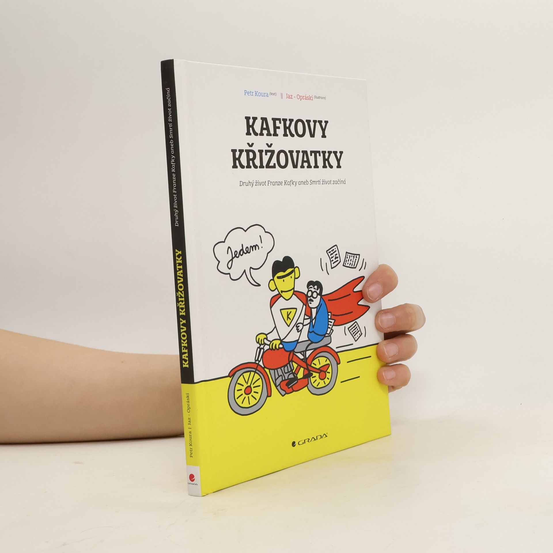 Petr Koura Kafkovy křižovatky: druhý život Franze Kafky, aneb, smrtí život začíná