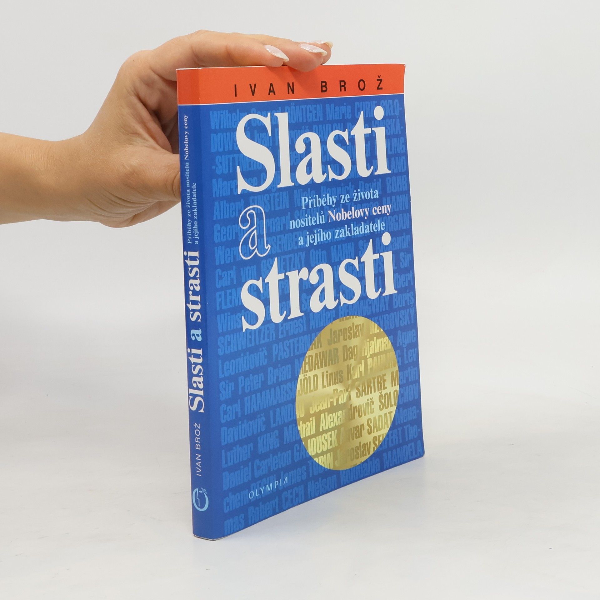 Petr Linda Slasti a strasti: Příběhy ze života nositelů Nobelovy ceny a jejího zakladatele