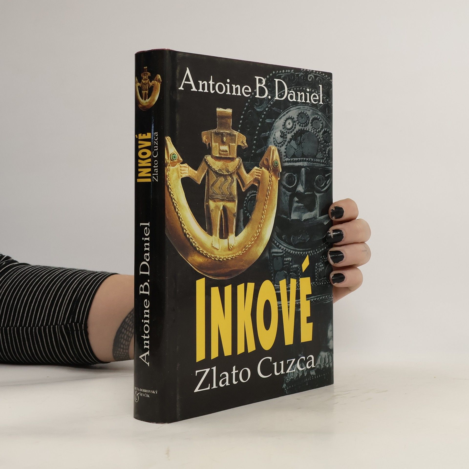 Antoine B. Daniel Inkové. Zlato Cuzca