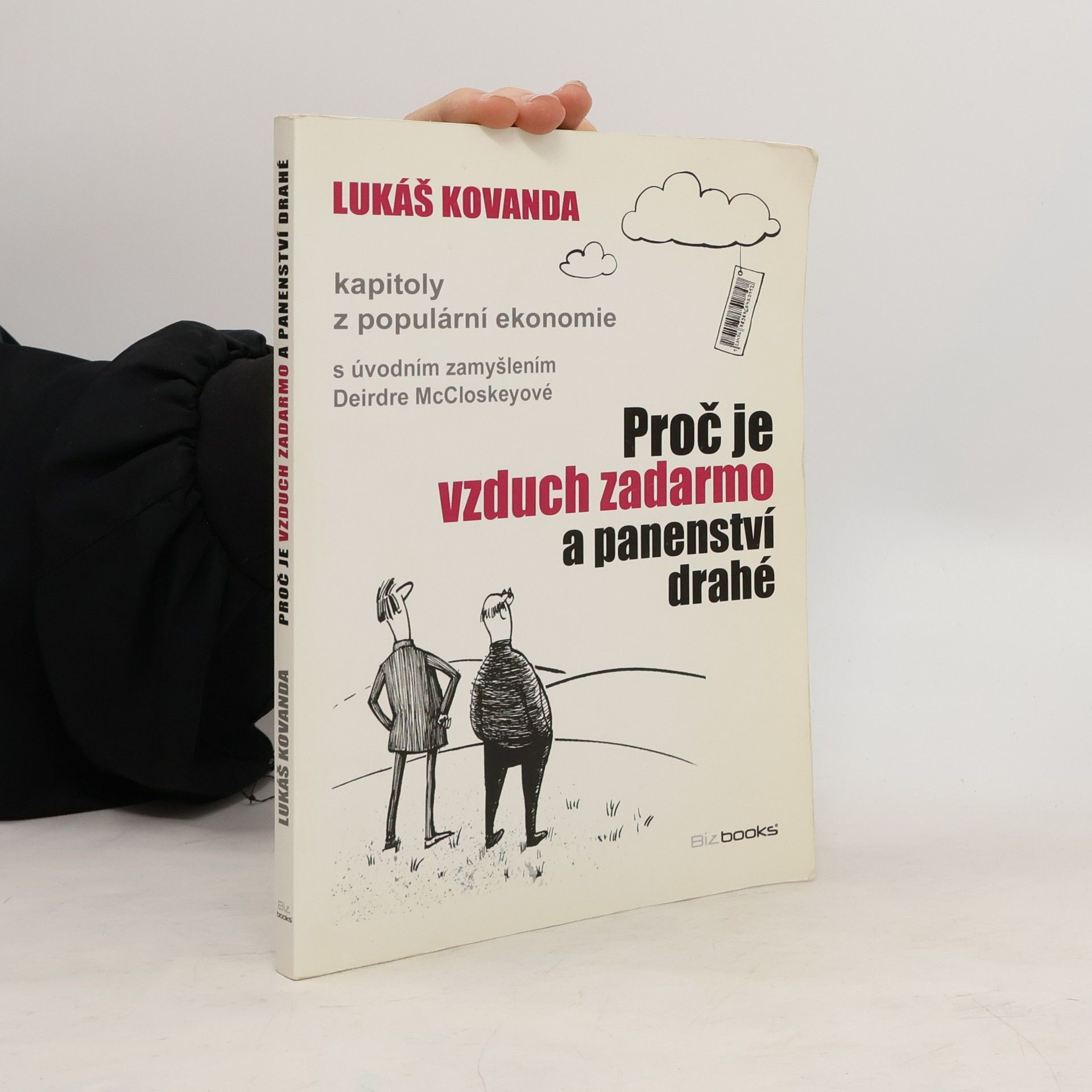Lukáš Kovanda Proč je vzduch zadarmo a panenství drahé : kapitoly z populární ekonomie