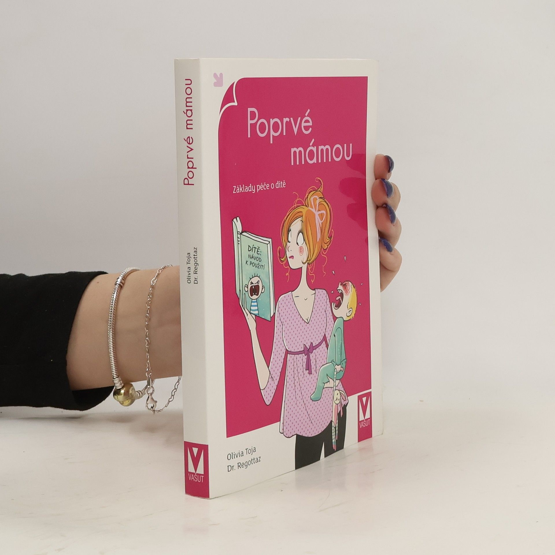 Olivia Toja Poprvé mámou. Základy péče o dítě