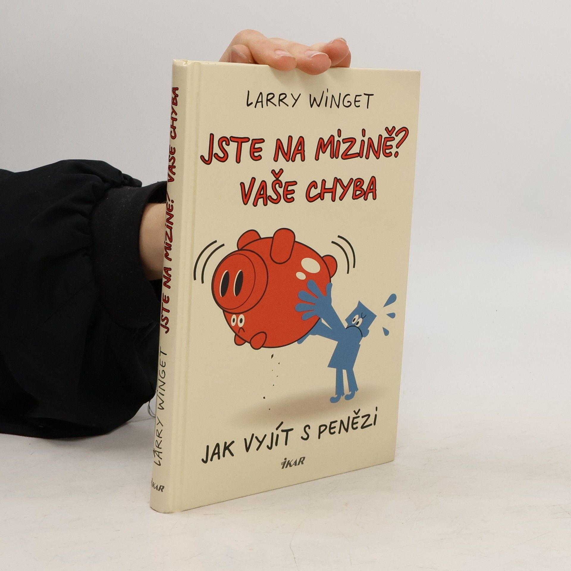 Larry Winget Jste na mizině? Vaše chyba.