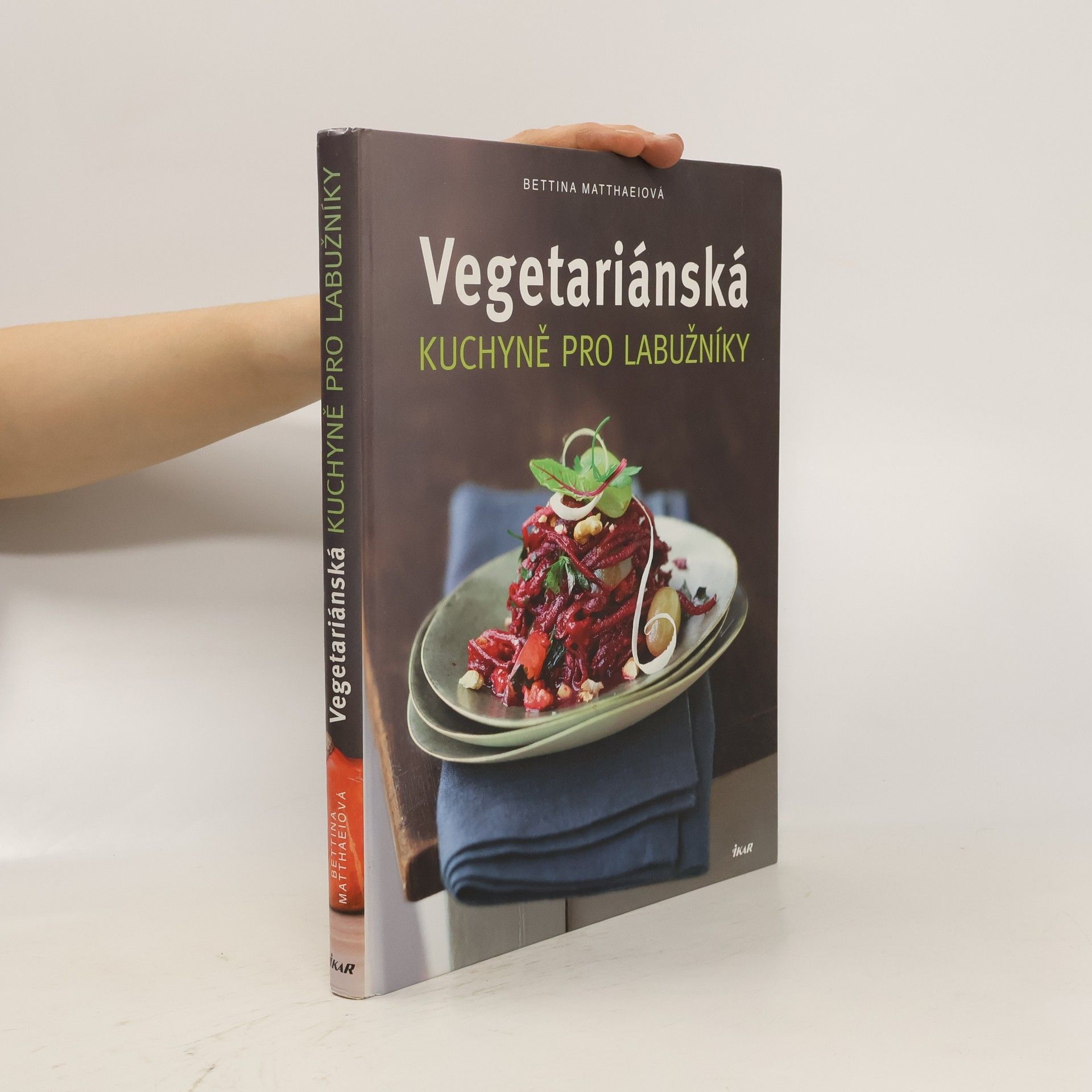 Bettina Matthaei Vegetariánská kuchyně pro labužníky