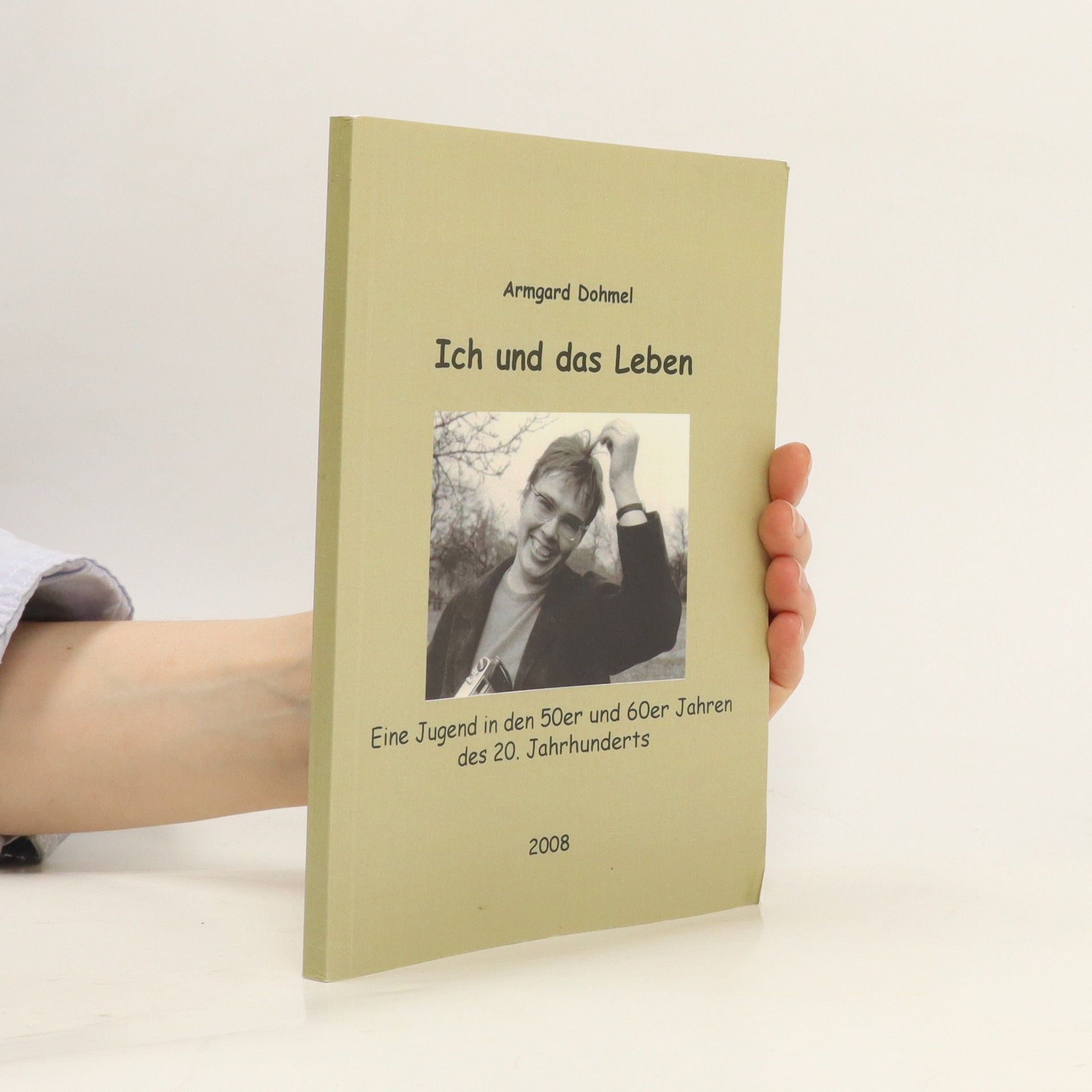 Armagard Dohmel Ich und das Leben