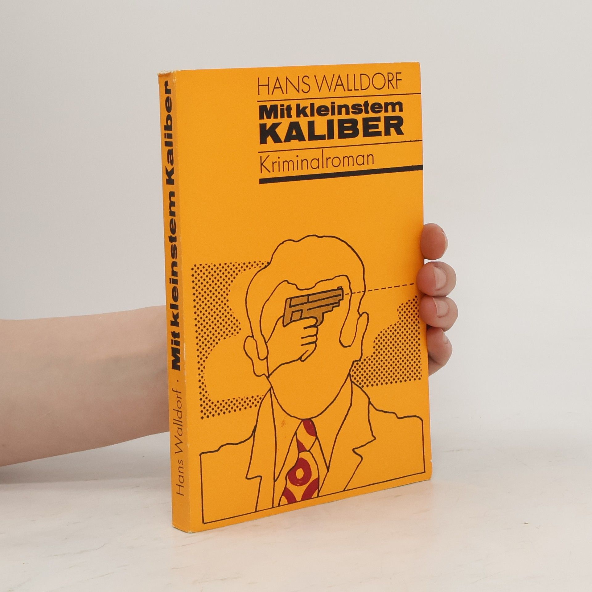 Walldorf Hans Mit kleinstem Kaliber