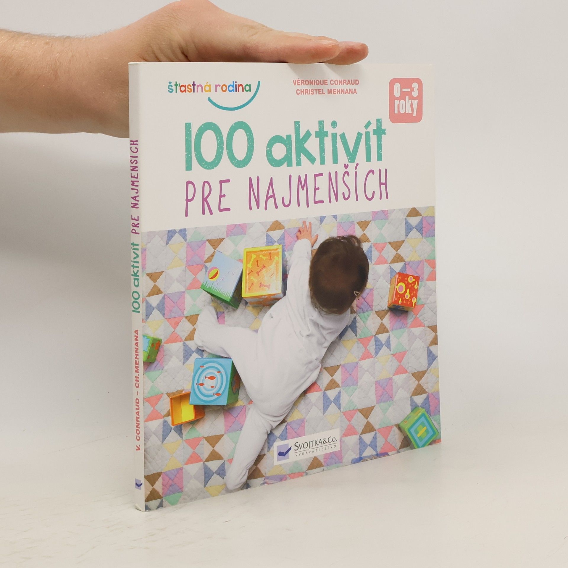 Véronique Conraud 100 aktivít pre najmenších. 0 - 3 roky.