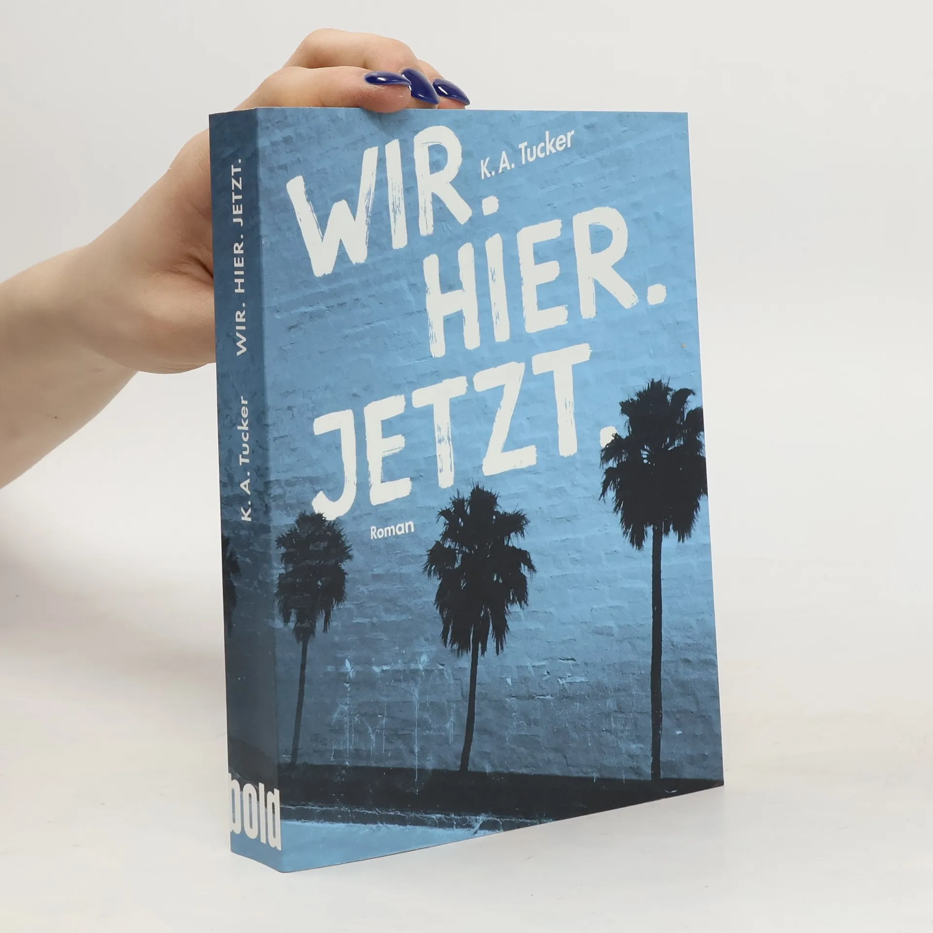 Wir. Hier. Jetzt. | Buch | K. A. Tucker