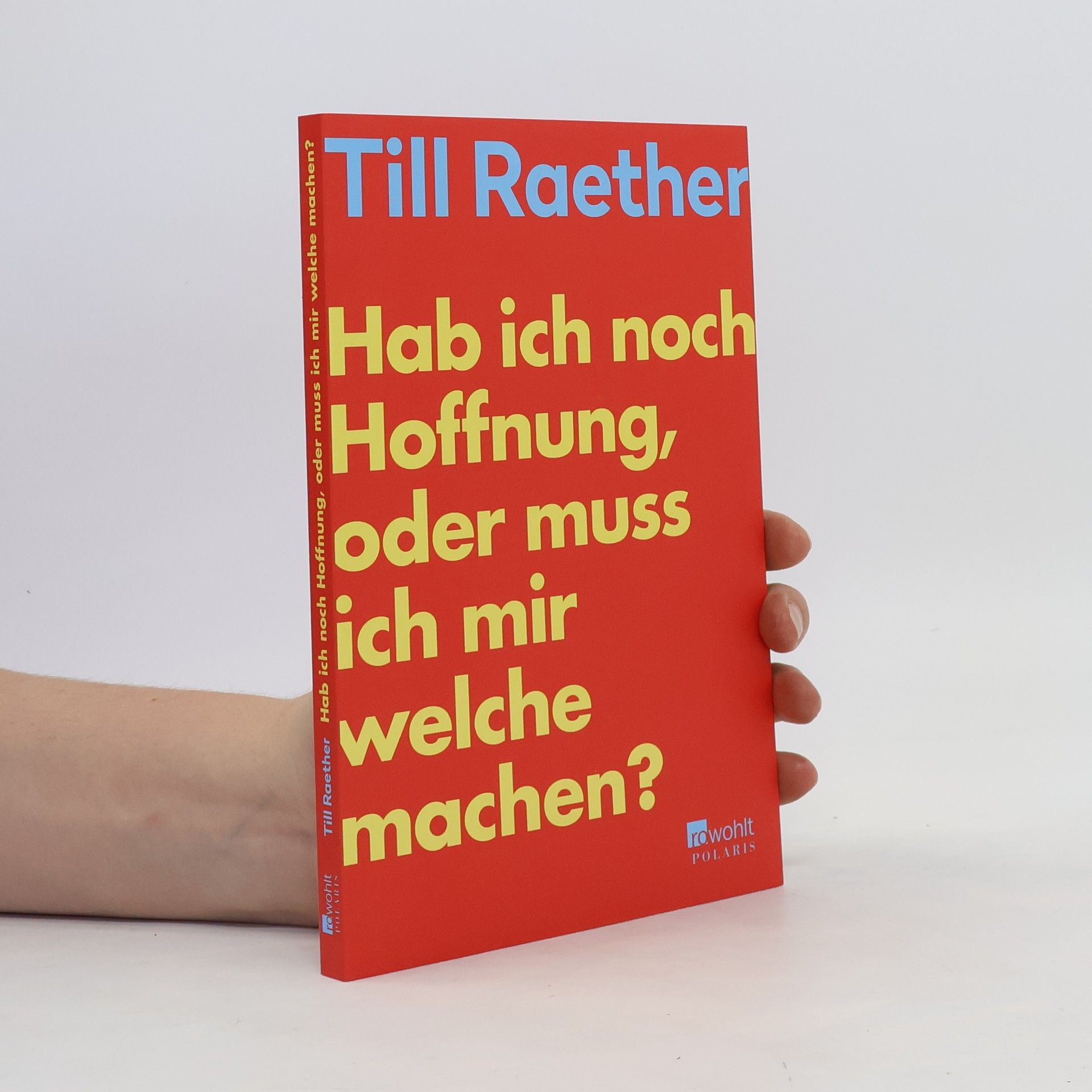 Till Raether Hab ich noch Hoffnung, oder muss ich mir welche machen?