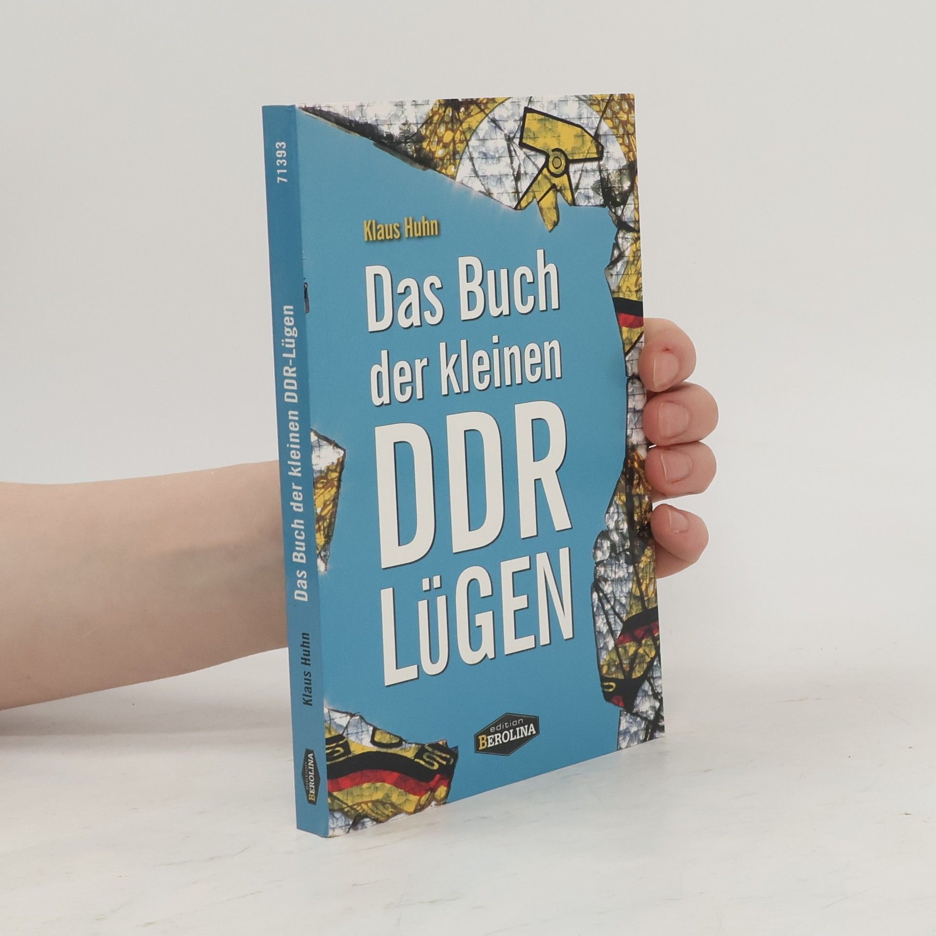 Klaus Huhn Das Buch der kleinen DDR Lügen