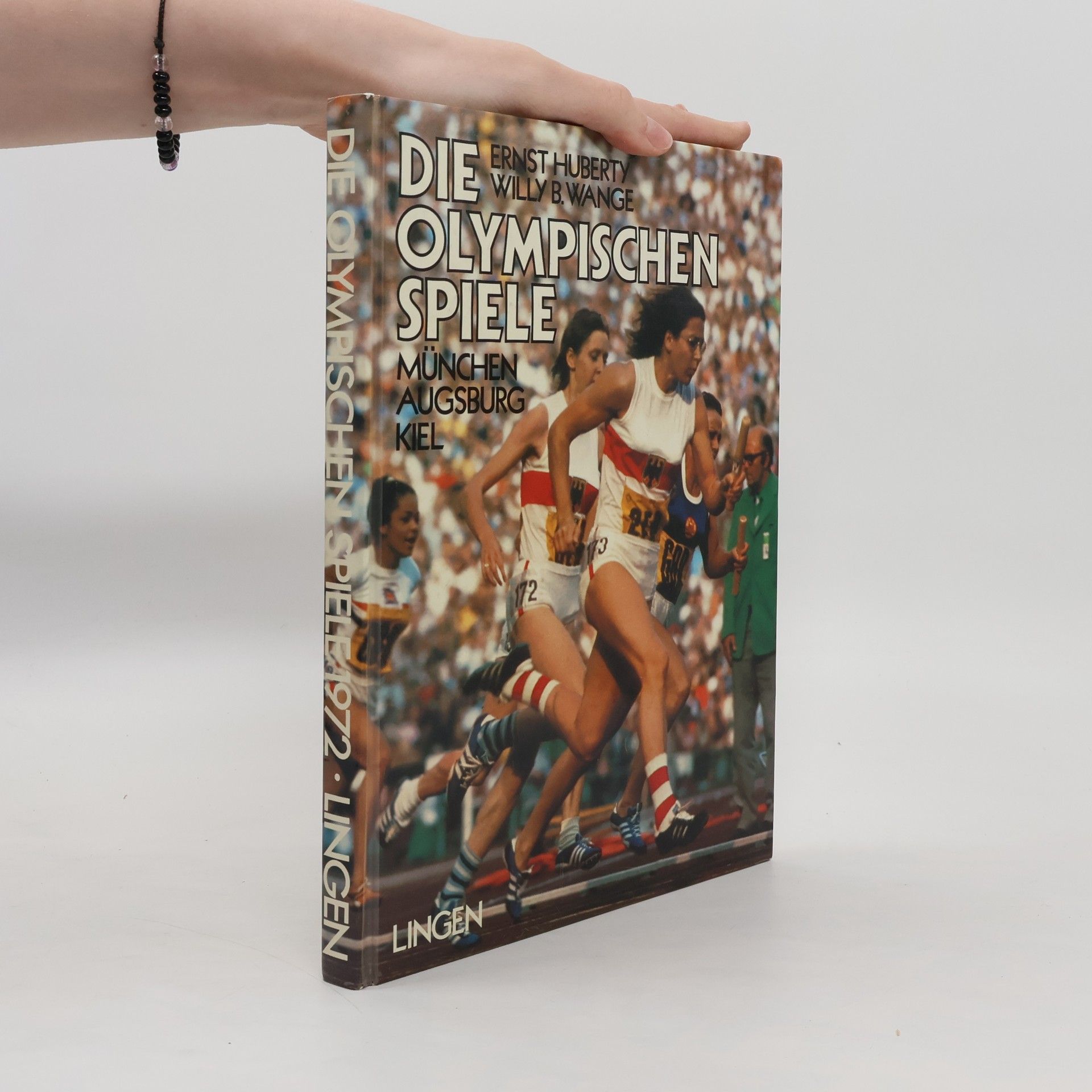 Ernst Huberty Die olympischen Spiele : München, Augsburg, Kiel, Sapporo 1972