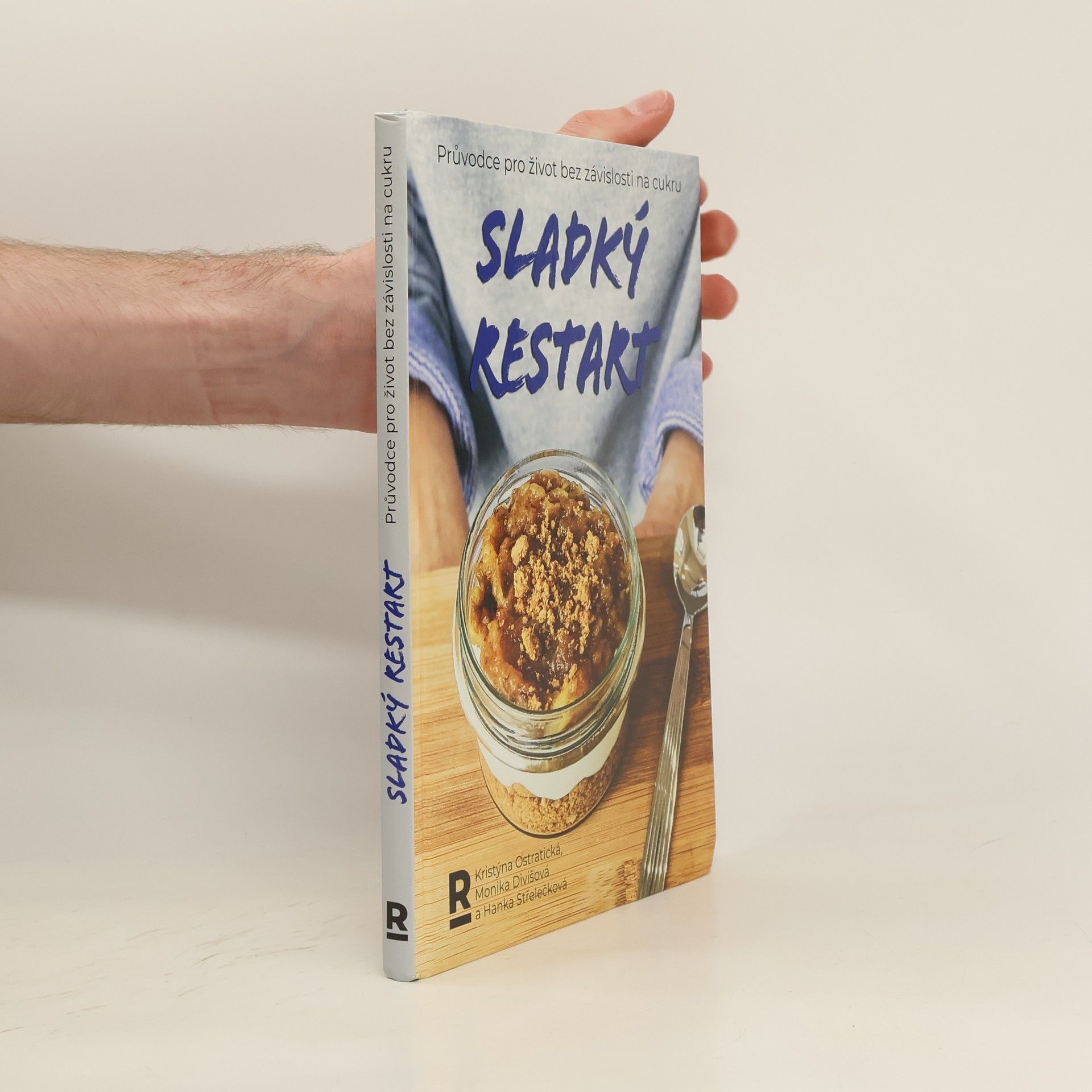 Kristýna Ostratická Sladký restart : průvodce pro život bez závislosti na cukru