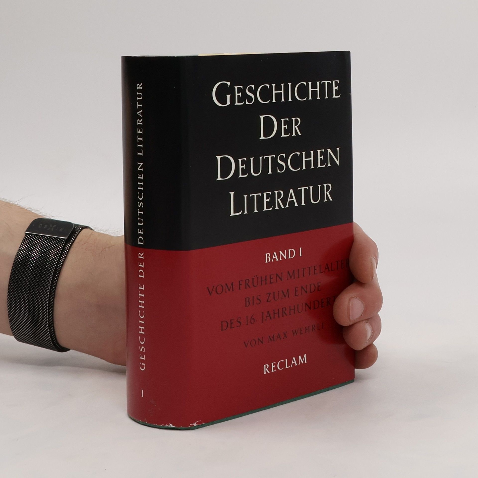 Max Wehrli Geschichte der deutschen Literatur vom frühen Mittelalter bis zum Ende des 16. [sechzehnten] Jahrhunderts