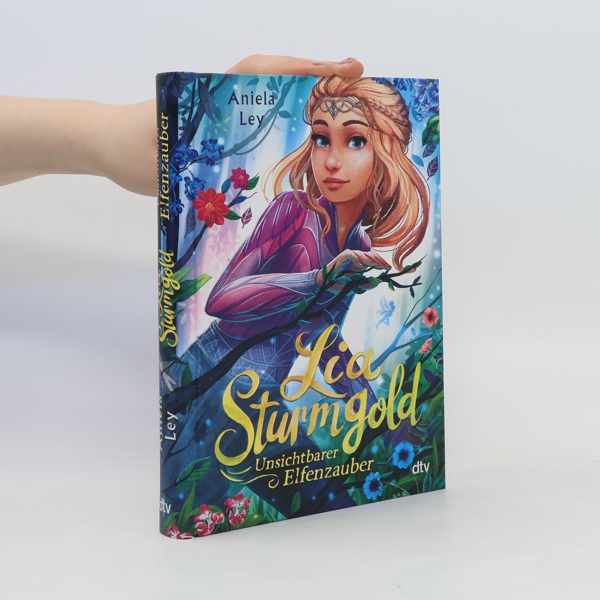Aniela Ley Lia Sturmgold. Unsichtbarer Elfenzauber