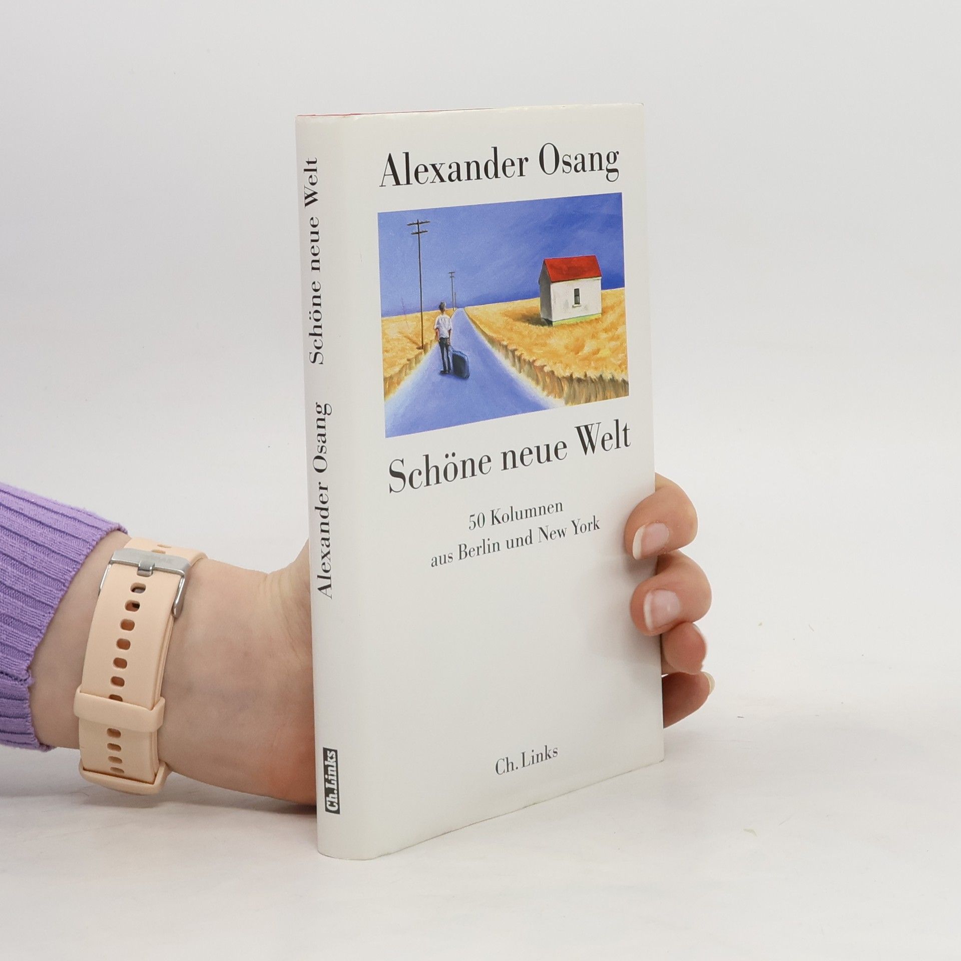 Alexander Osang Schöne neue Welt