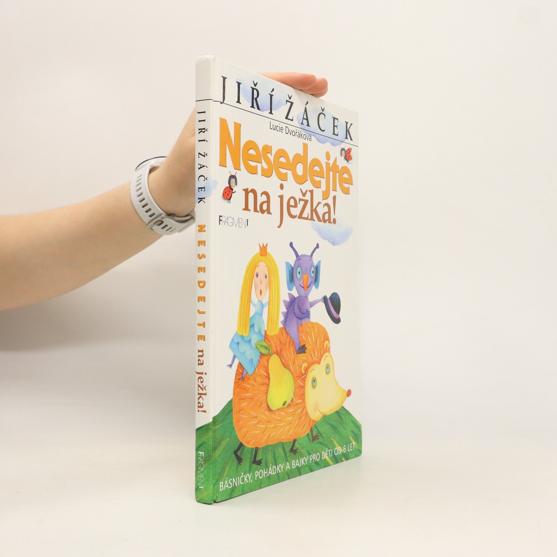 Jiří Žáček Nesedejte na ježka! : básničky, pohádky a bajky pro děti od 6 let