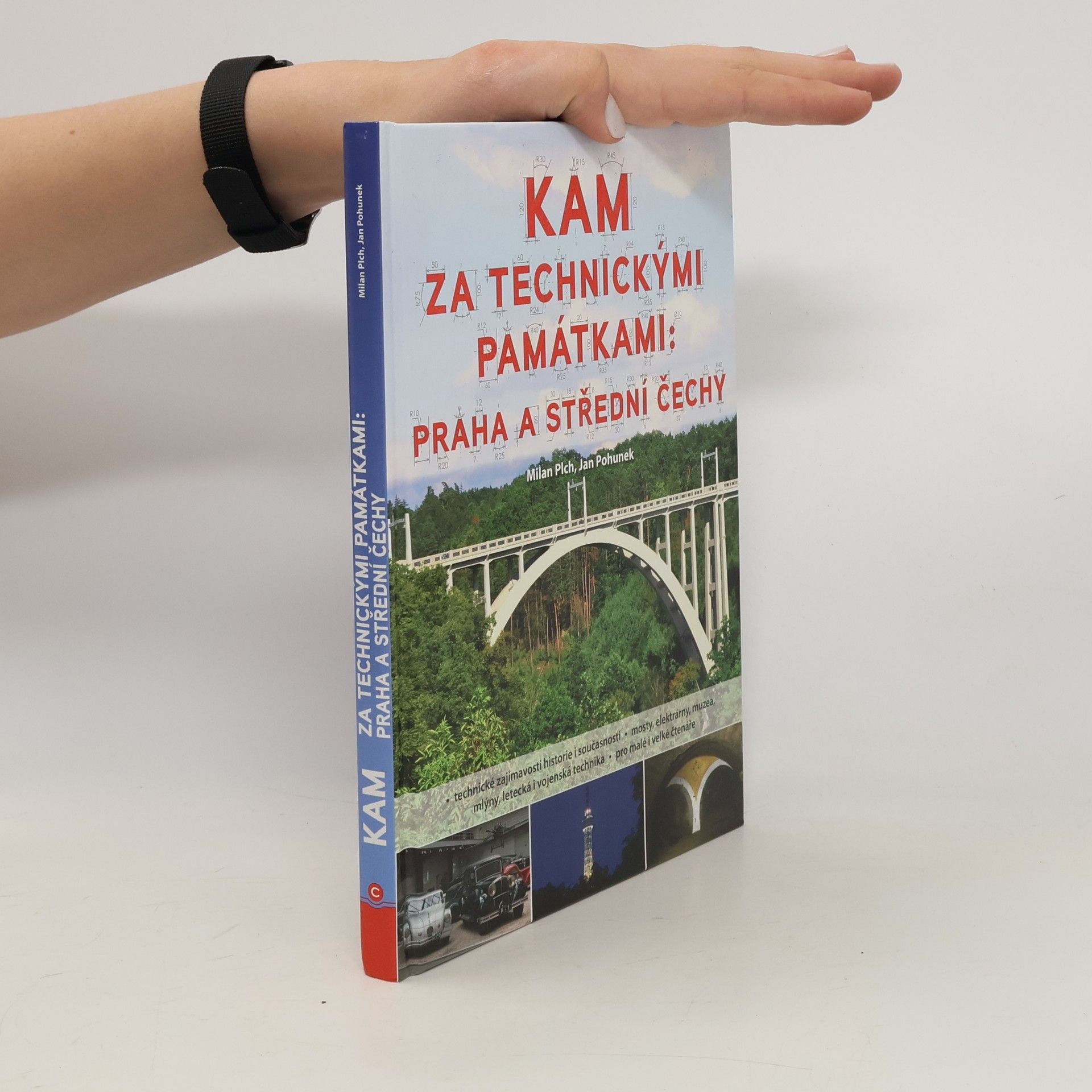 Milan Plch Kam za technickými památkami: Praha a střední Čechy