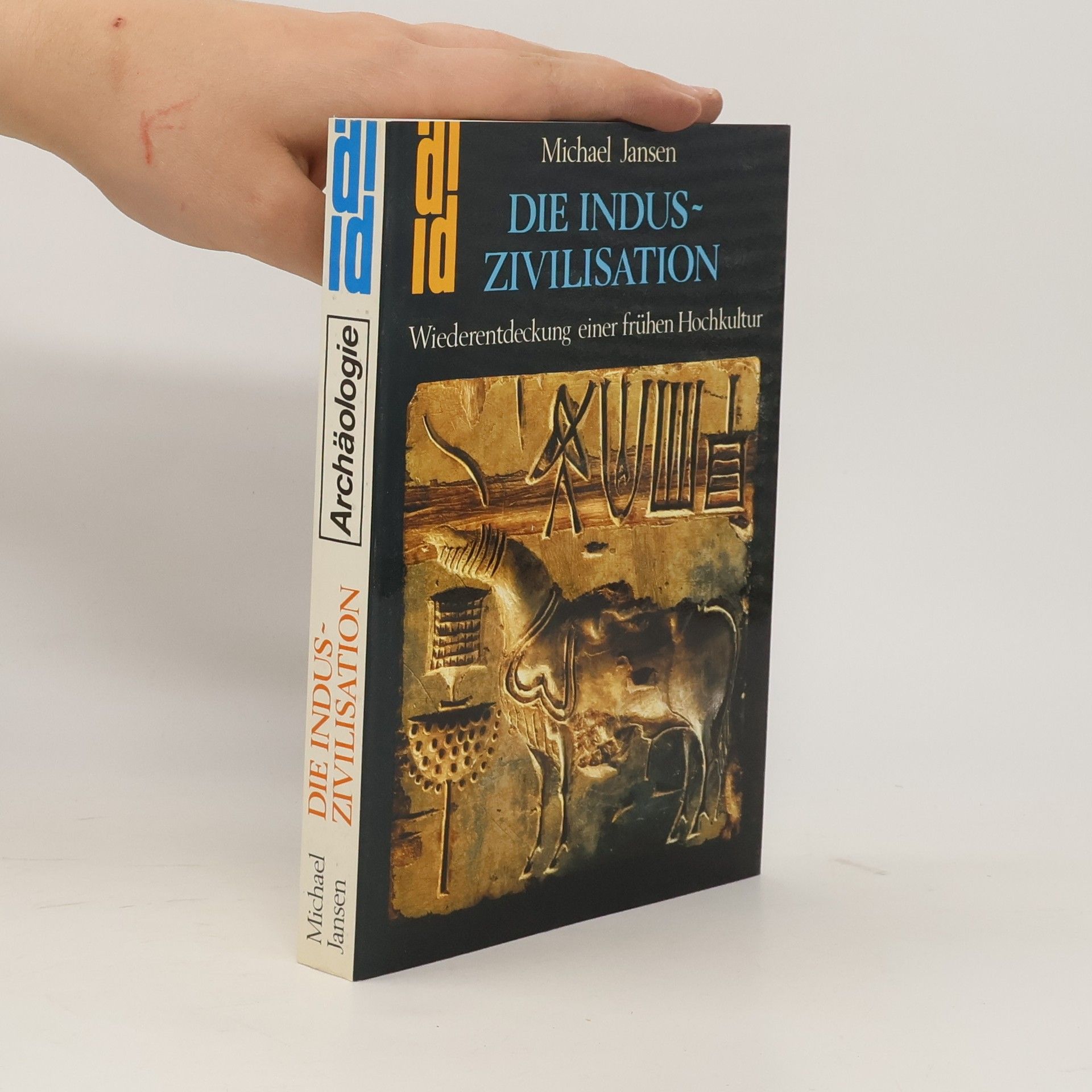 Michael Jansen Die Indus-Zivilisation
