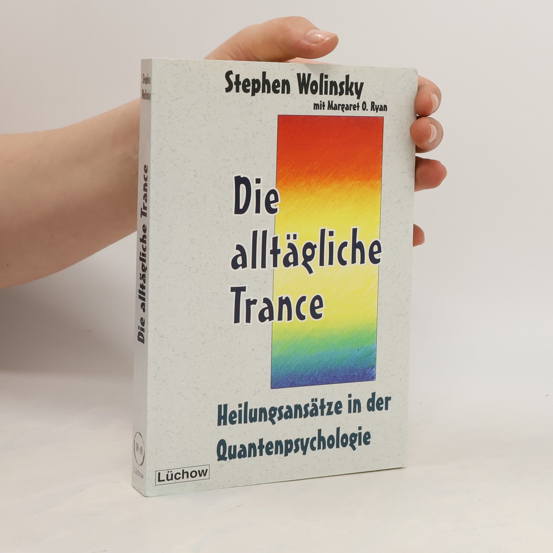 Stephen Wolinsky Die alltägliche Trance