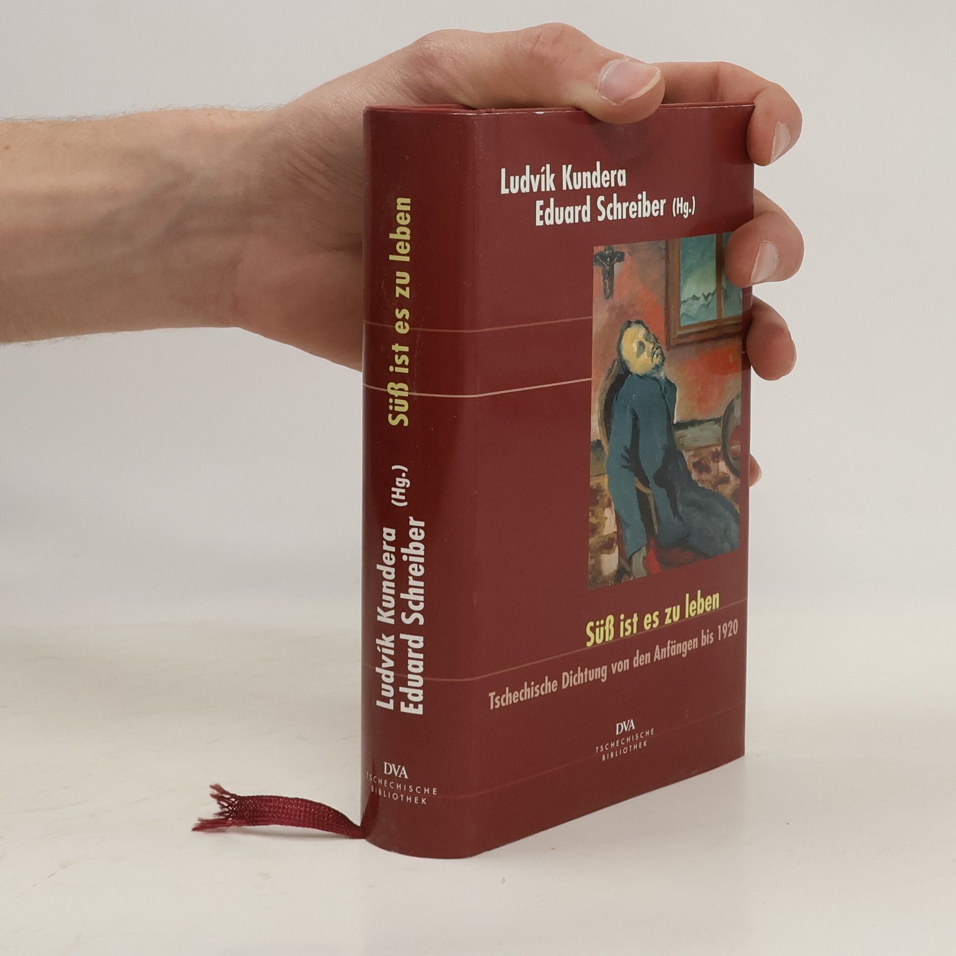 Ludvík Kundera Süss ist es zu leben : Tschechische Dichtung von den Anfängen bis 1920