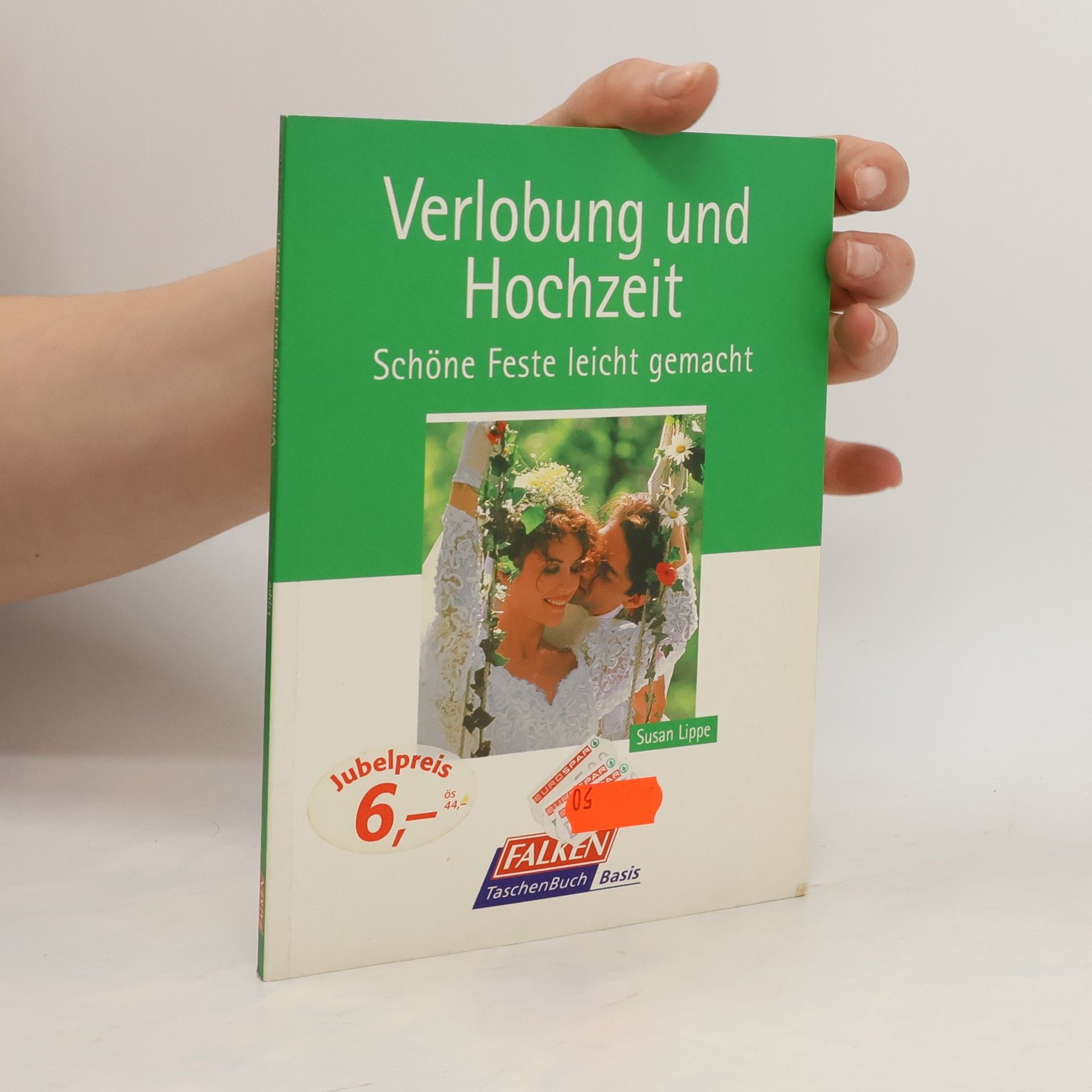 Susan Lippe Verlobung und Hochzeit. Schöne Feste leicht gemacht.