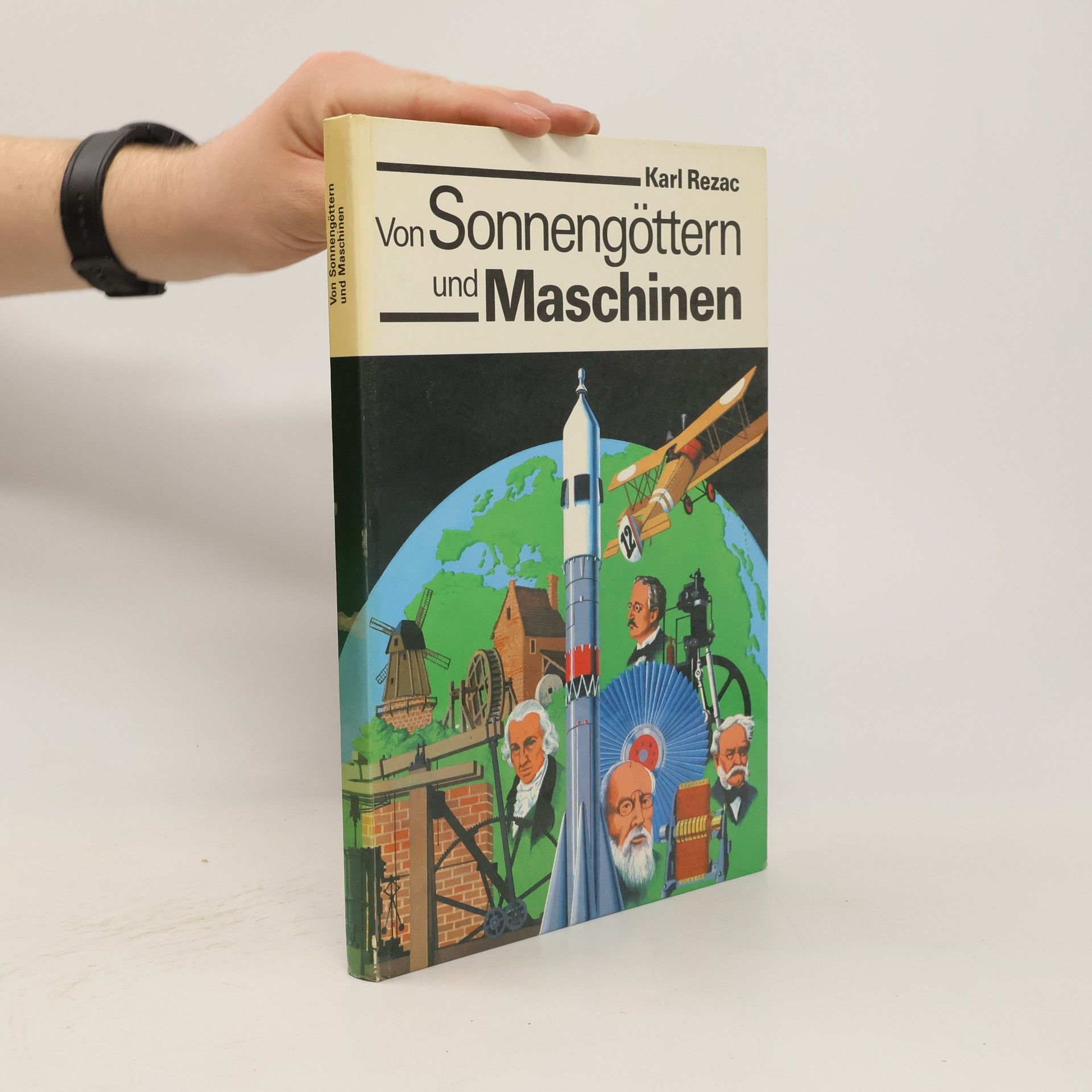 Karl Rezac Von Sonnengöttern und Maschinen