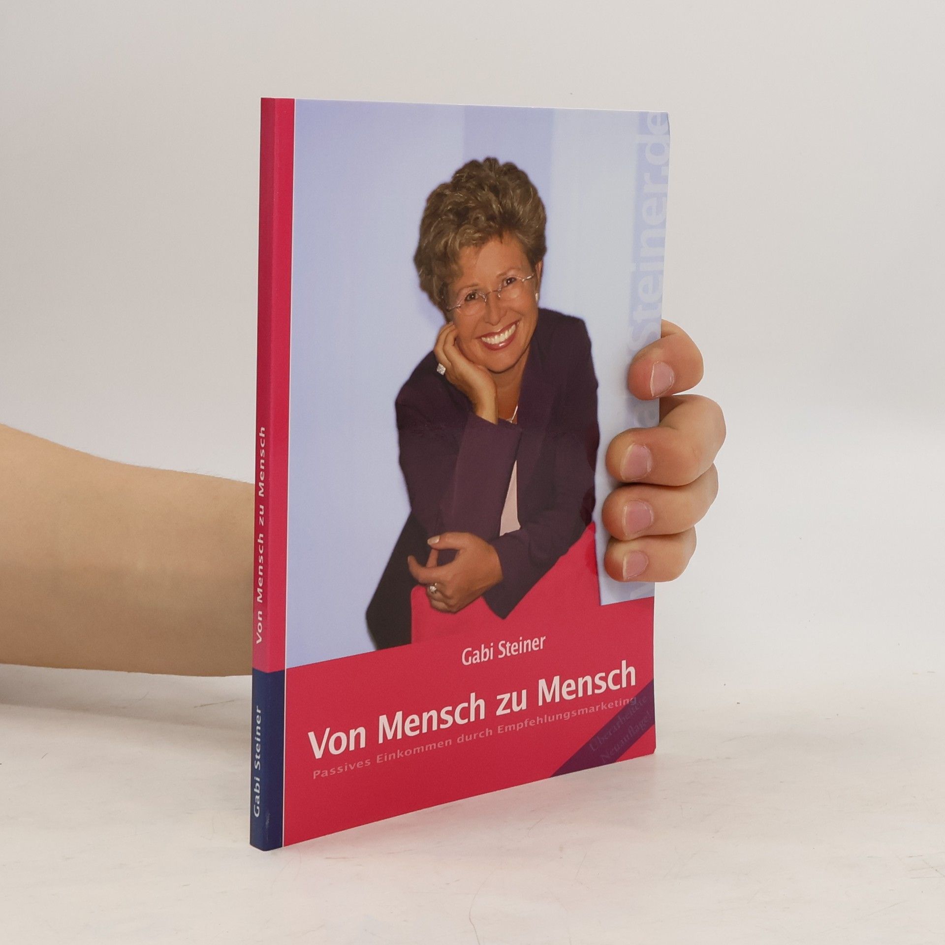 Gabi Steiner Von Mensch zu Mensch - Passives Einkommen durch Empfehlungsmarketing