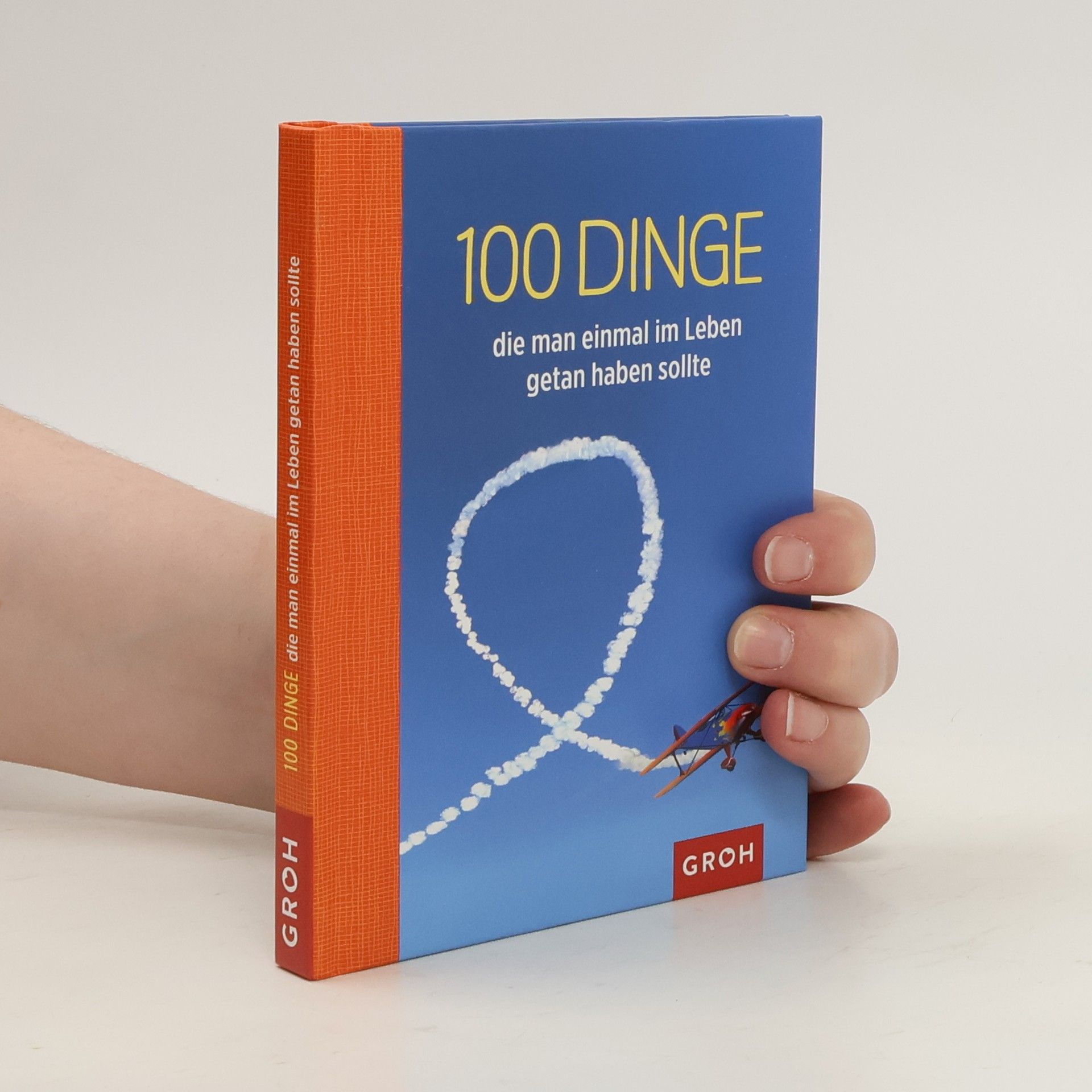 Eva Heilmann 100 Dinge, die man einmal im Leben getan haben sollte