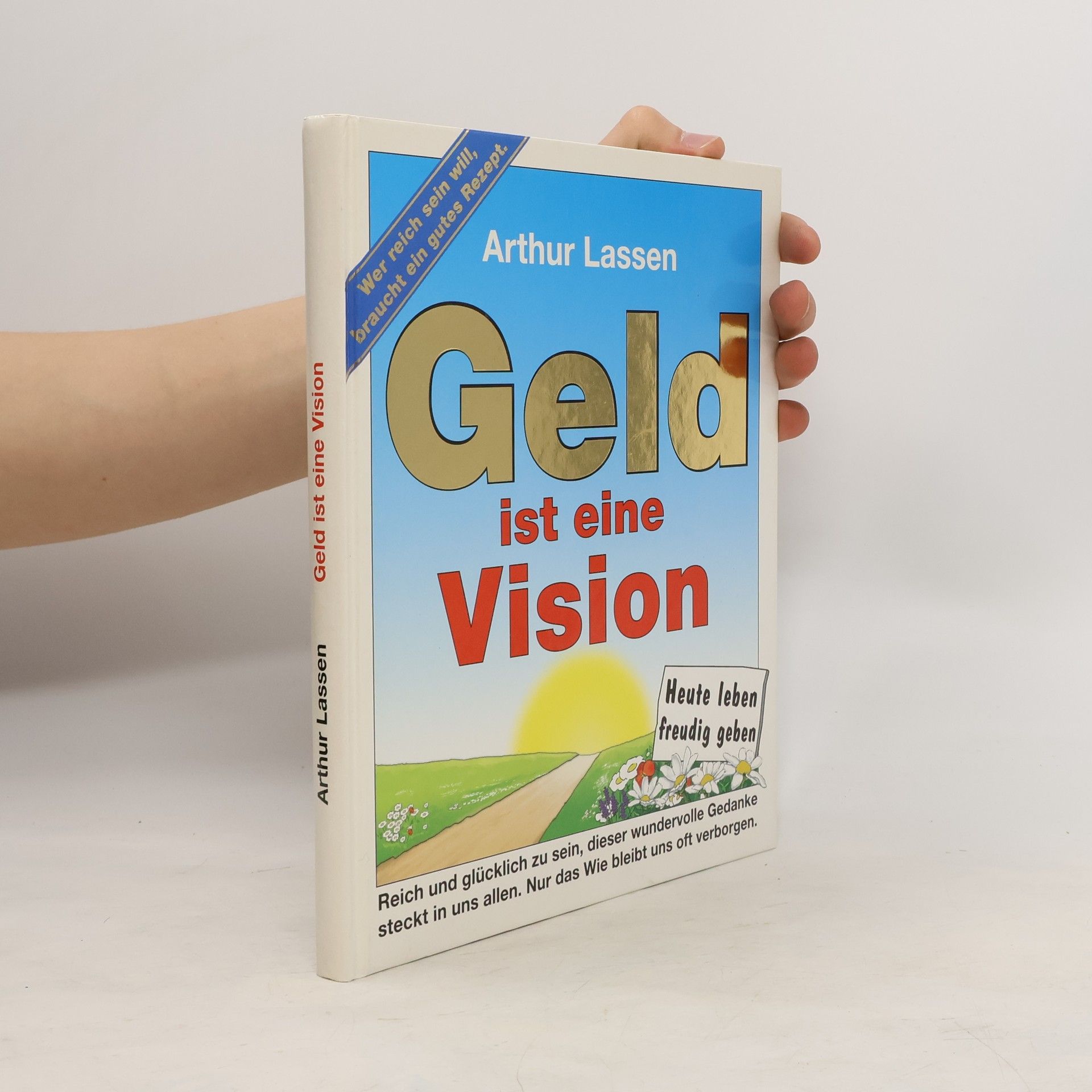 Arthur Lassen Geld ist eine Vision