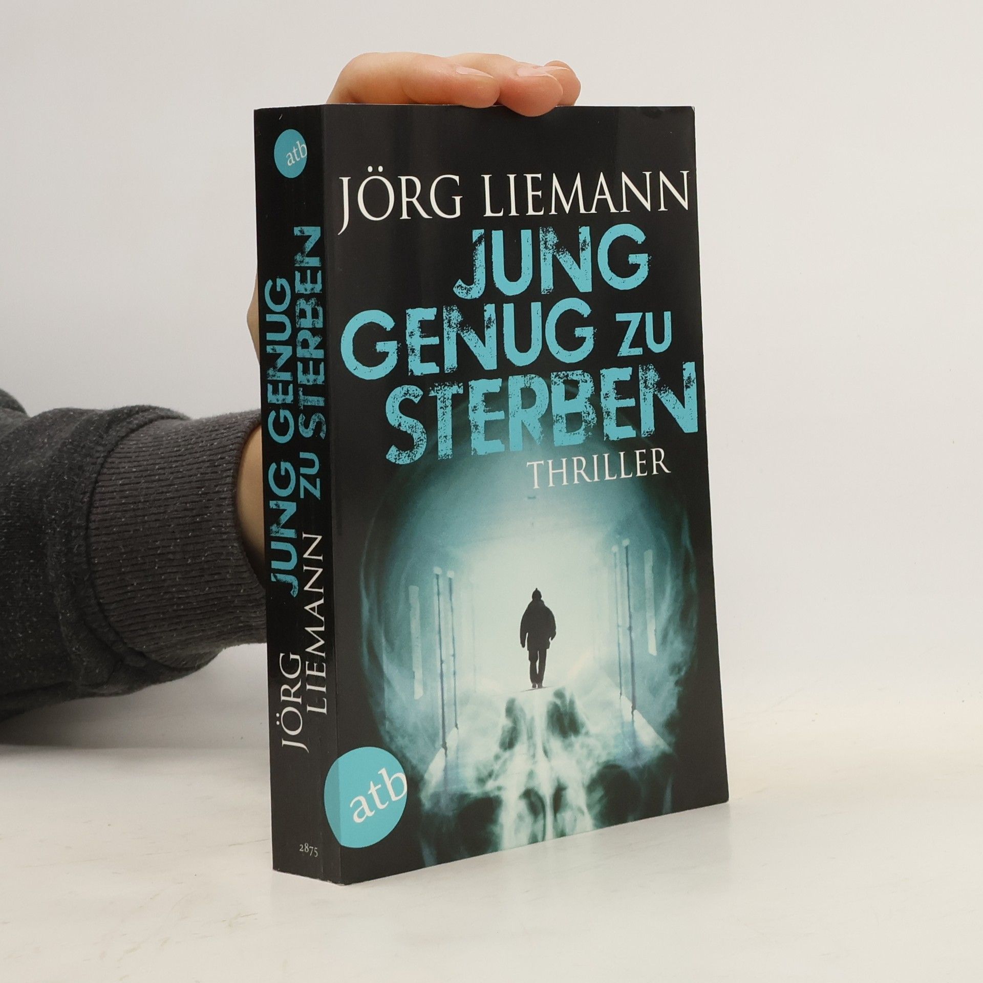 Jörg Liemann Jung genug zu sterben