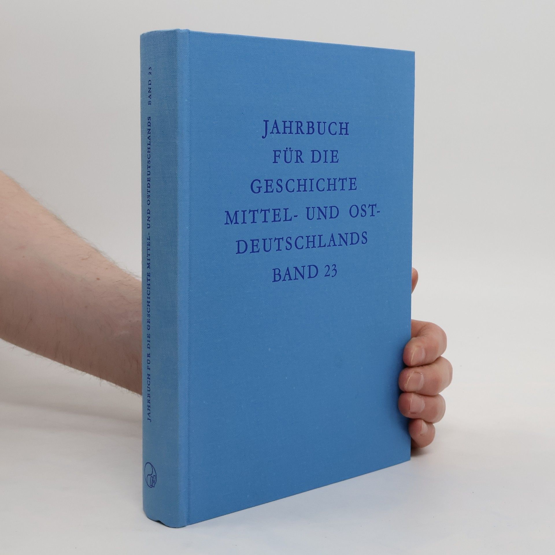 Wilhelm Berges Jahrbuch für die Geschichte Mittel- und Ostdeutschlands. Bd. 23